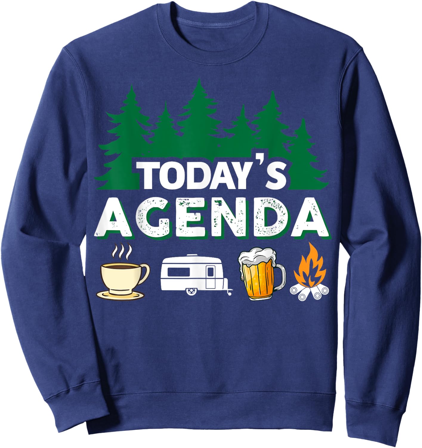 Today's Agenda | Coffee Camping Beer Campfire | Camper Sweatshirt - Sweatshirt | Navy