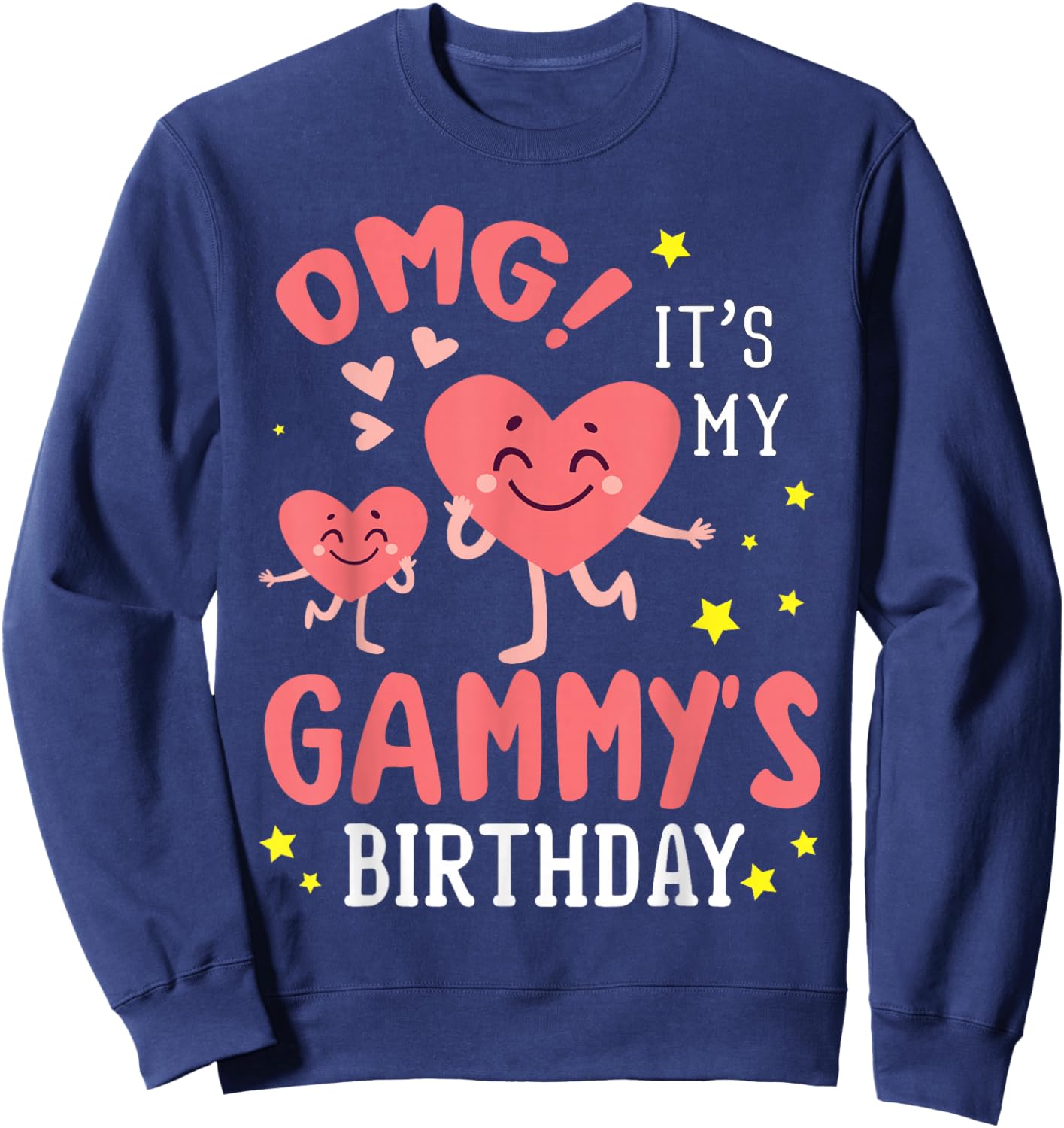 Hearts Faces Dancing Together OMG It's My Gammy's Birthday Sweatshirt - Sweatshirt | Navy