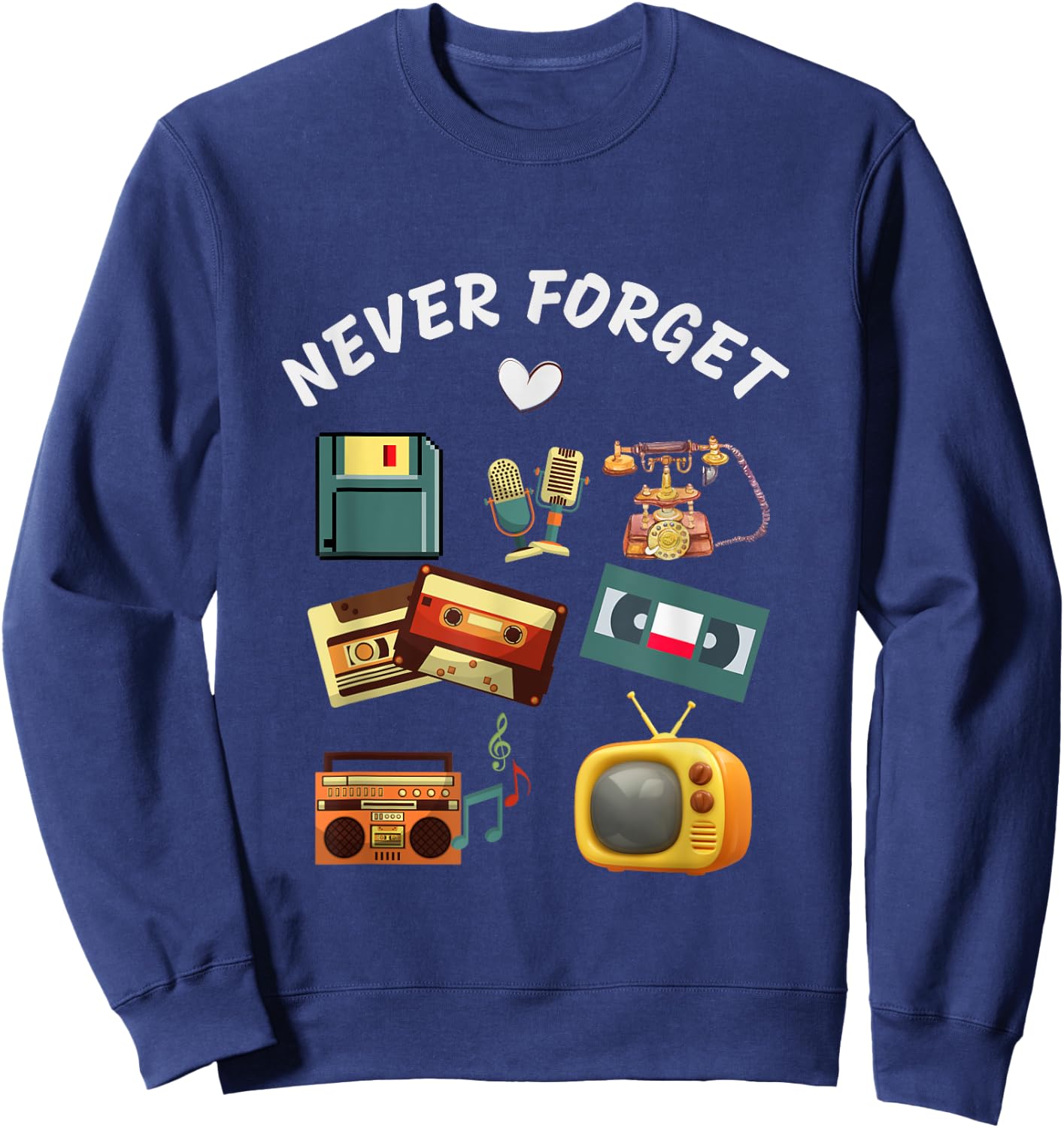 Funny Never Forget Vintage Retro Old Tech 70s 80s 90s Sweatshirt - Sweatshirt | Navy