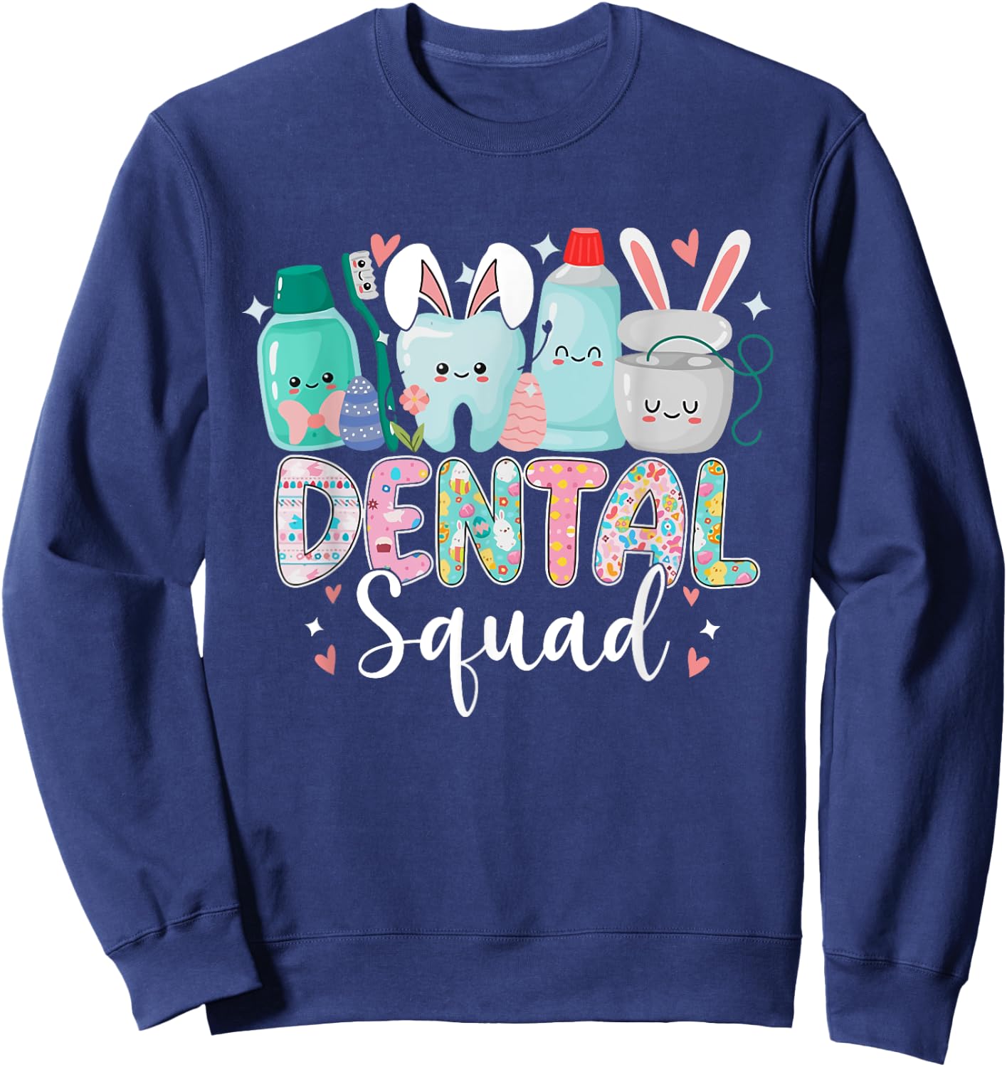 Funny Teeth Dental Squad Dentist Happy Easter Day Gifts Sweatshirt - Sweatshirt | Navy