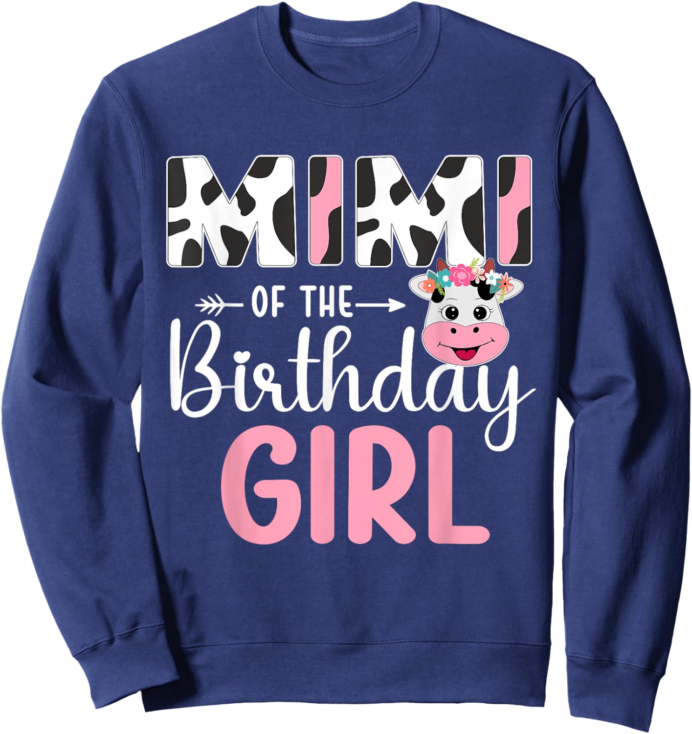 Mimi Of The Birthday Girl Farm Cow 1 St Birthday Girl Sweatshirt - Sweatshirt | Navy