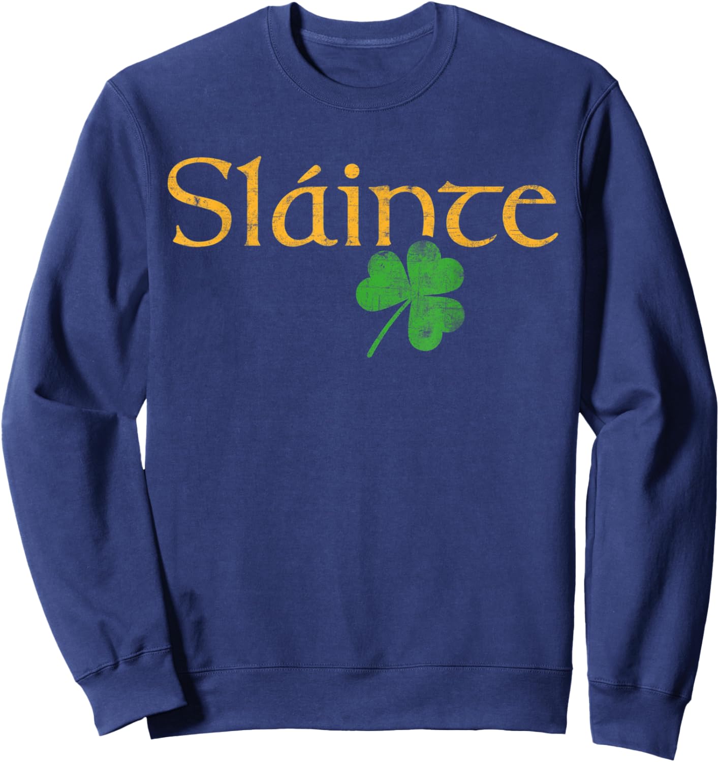 Slainte shamrock Irish lucky green Ireland St Patricks Day Sweatshirt - Sweatshirt | Navy
