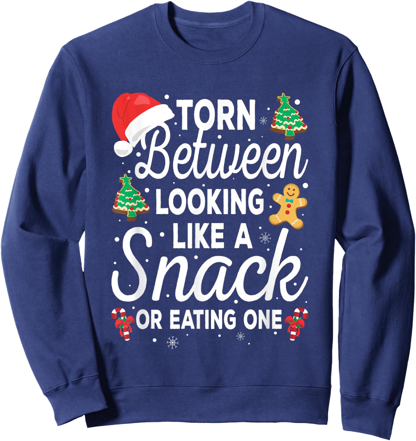 Torn Between Looking Like A Snack And Eating One Xmas Cookie Sweatshirt - Sweatshirt | Navy