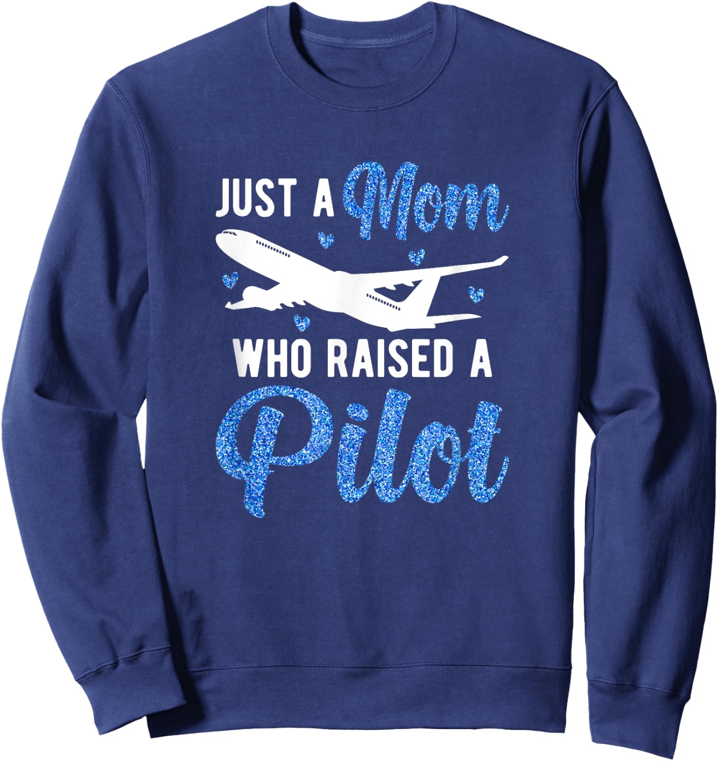 Mom Who Raised A Pilot Mom Of A Pilot Mother Pilot Mama Sweatshirt - Sweatshirt | Navy