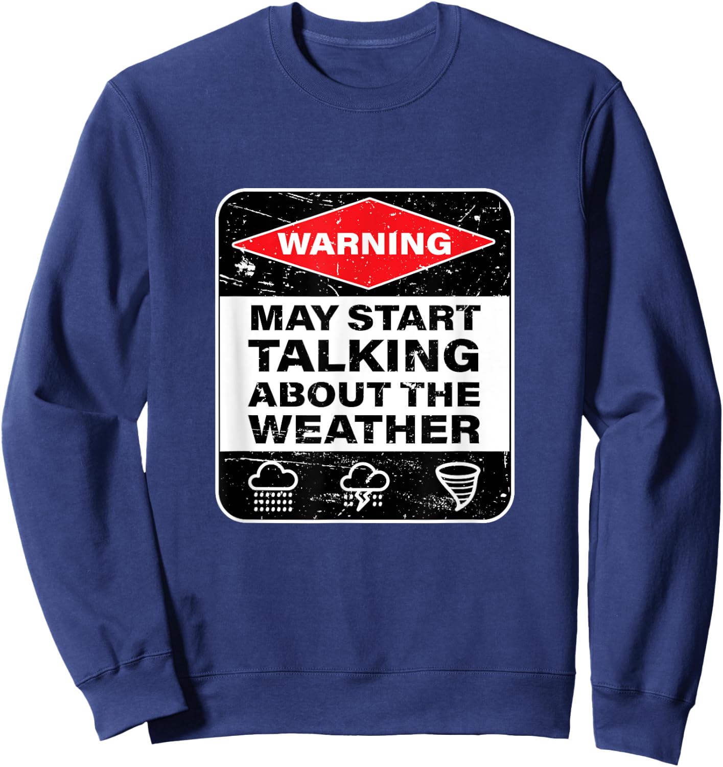 Weather Warning Funny Raining Storms Meteorology Sweatshirt - Sweatshirt | Navy