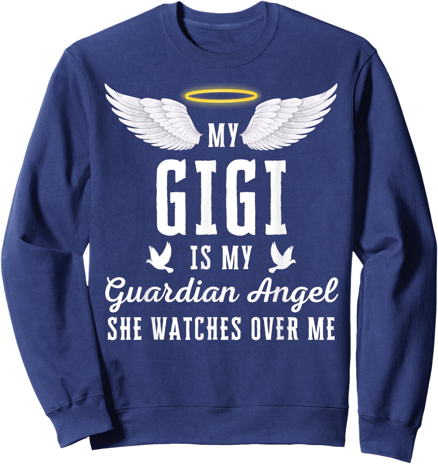 My Gigi Is My Guardian Angel In Loving Memorial Memory Sweatshirt - Sweatshirt | Navy