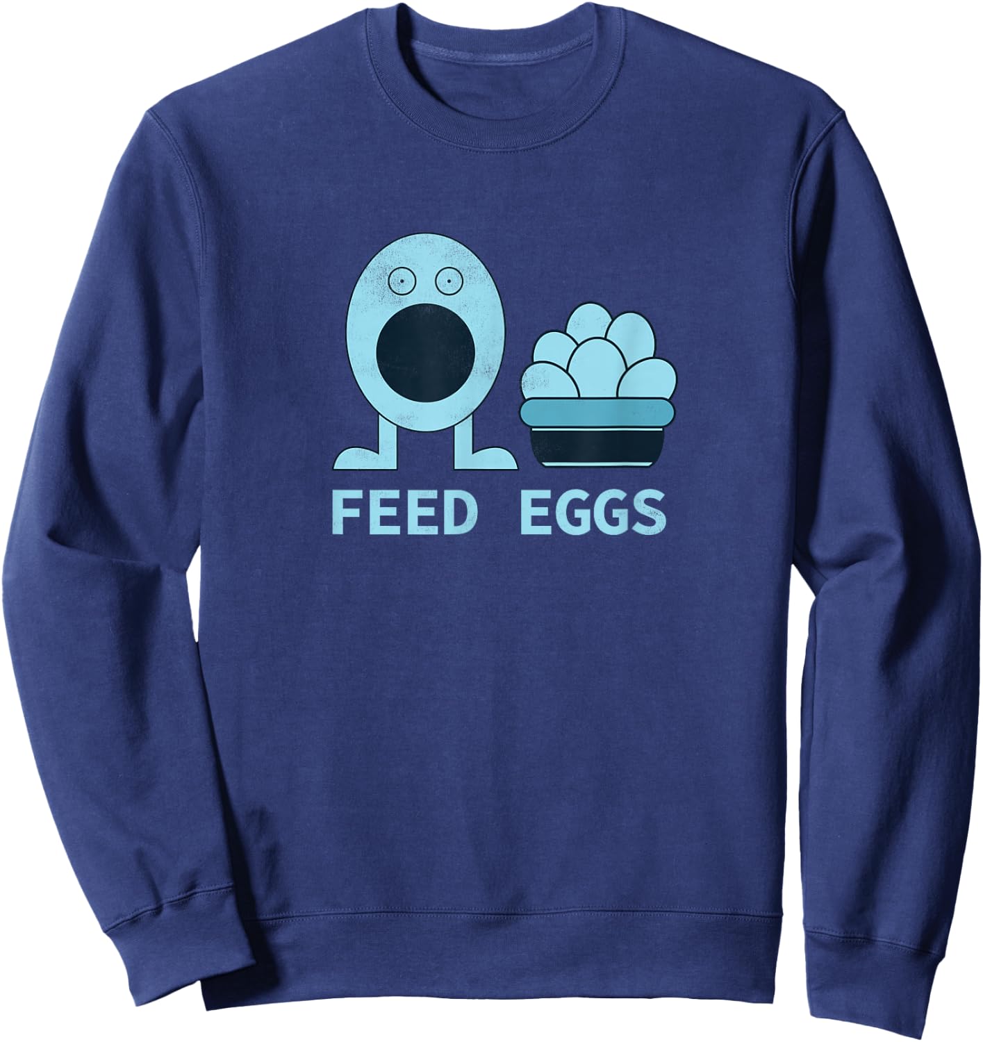 Feed Eggs I think You Should Leave Sweatshirt - Sweatshirt | Navy