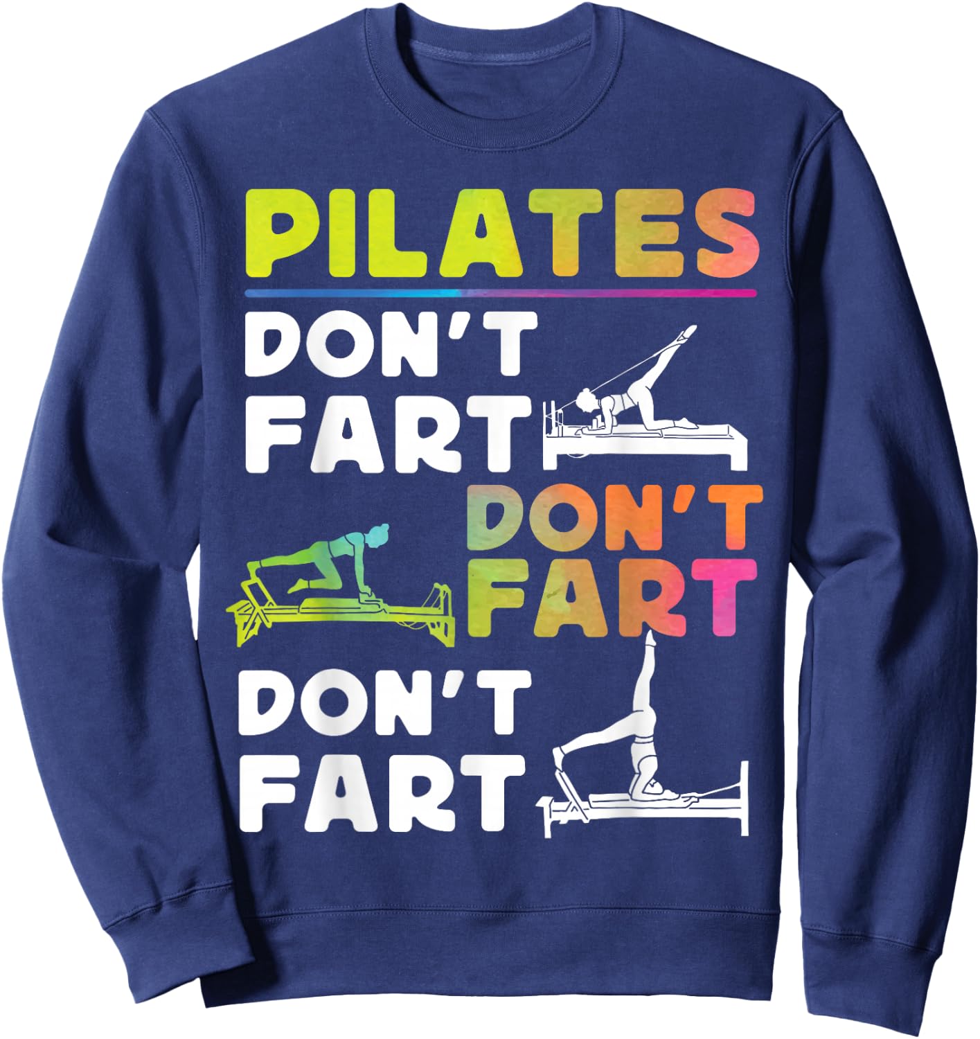 Pilates Instructor Teacher Watercolor Pilates Don't Fart Sweatshirt - Sweatshirt | Navy