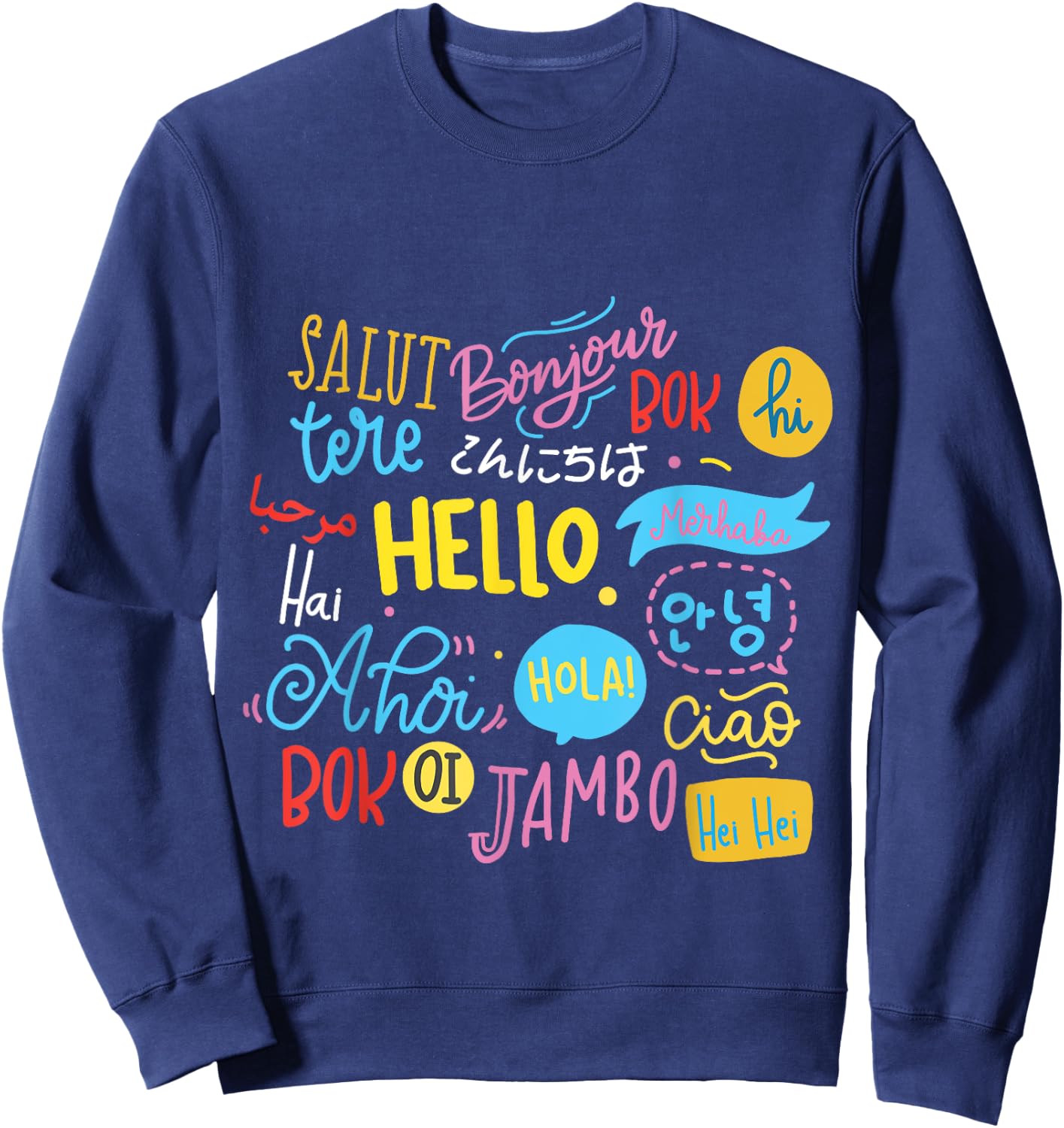 Hello Word in Different Languages Travel and Teacher Lover Men Women Girls Kids Sweatshirt - Sweatshirt | Navy