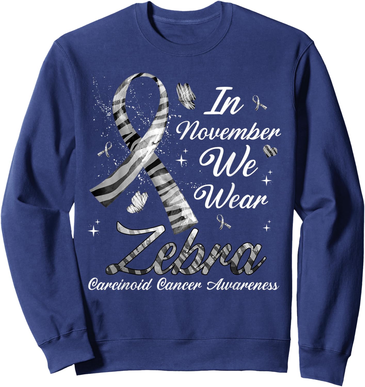 In November We Wear Zebra Carcinoid Cancer Awareness Sweatshirt - Sweatshirt | Navy