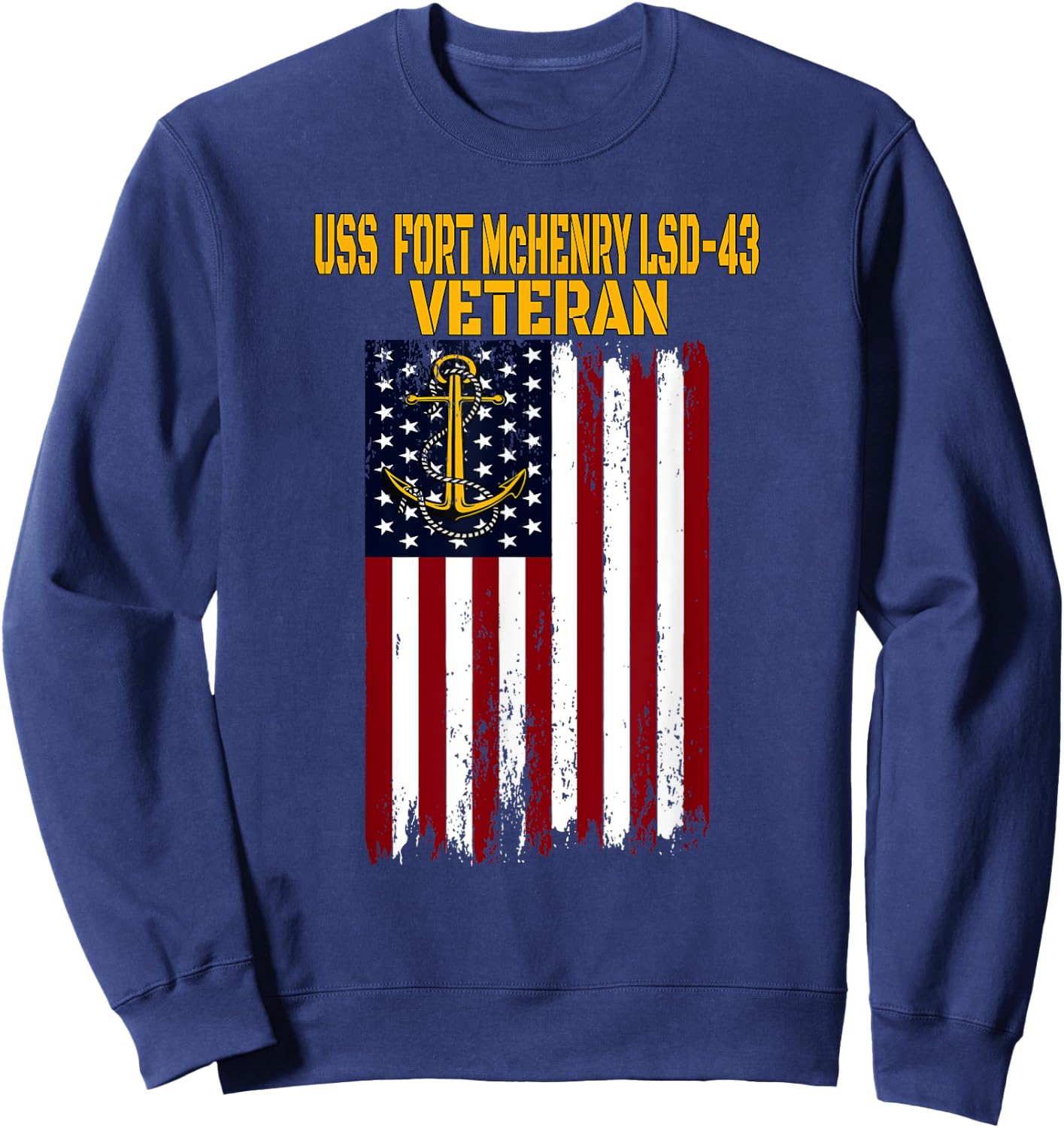 USS Fort McHenry LSD-43 Dock Landing Ship Veteran Father Day Sweatshirt - Sweatshirt | Navy