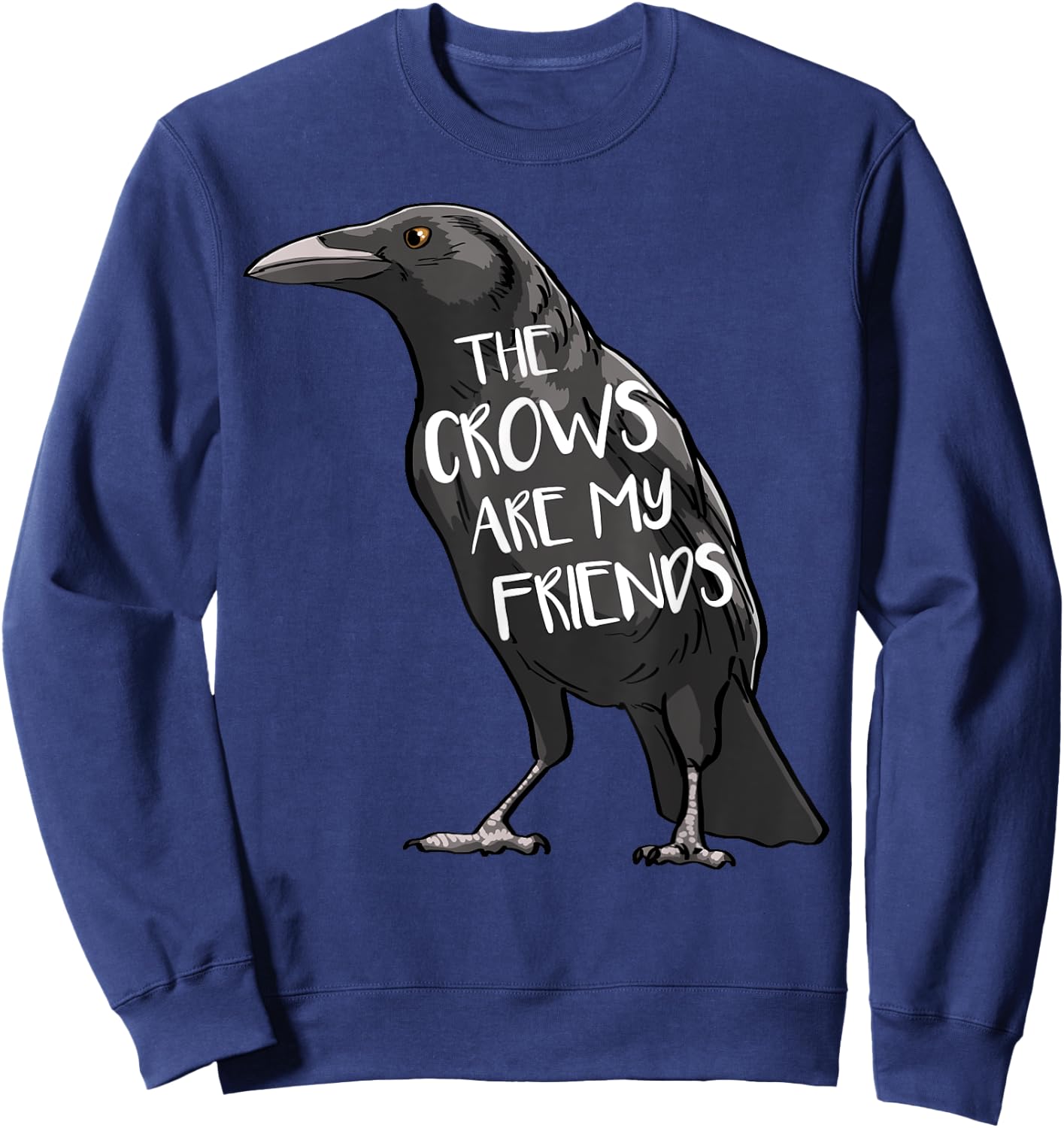 The Crow Are My Friends Funny Women Crow Love Birds Sweatshirt - Sweatshirt | Navy