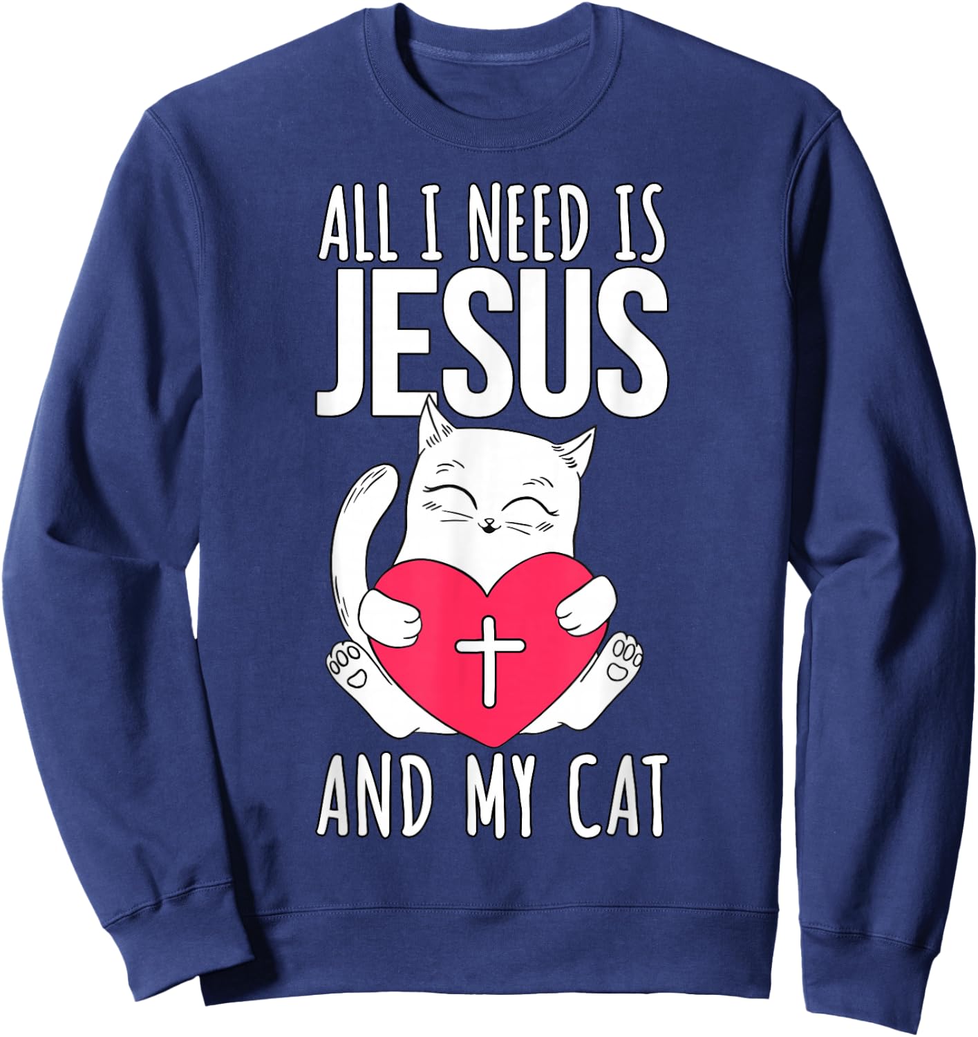 Jesus And My Cat - Christian Sweatshirt - Sweatshirt | Navy