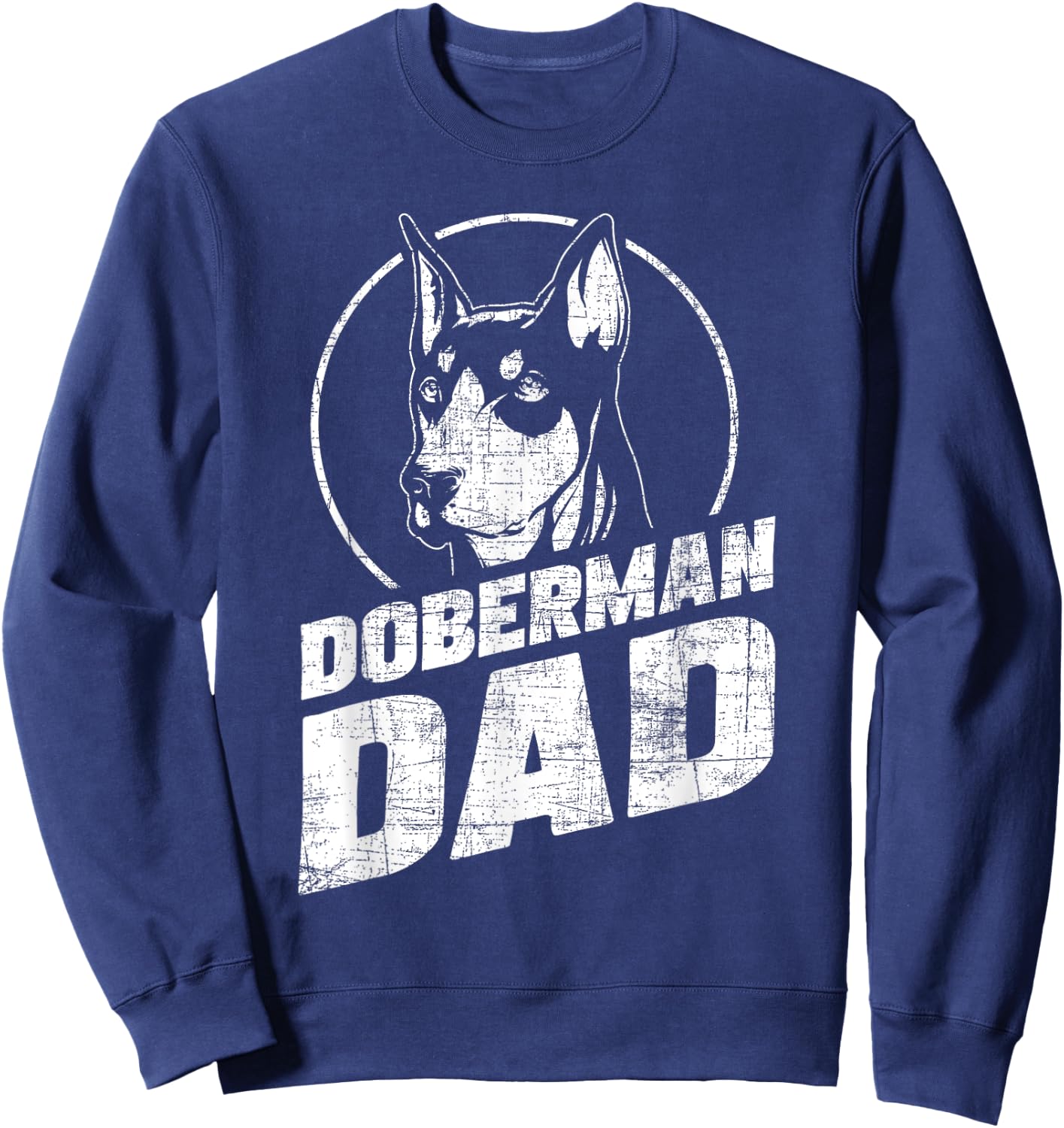 Doberman Dad - Father's Day Dog Owner Canine Pet Animal Love Sweatshirt - Sweatshirt | Navy