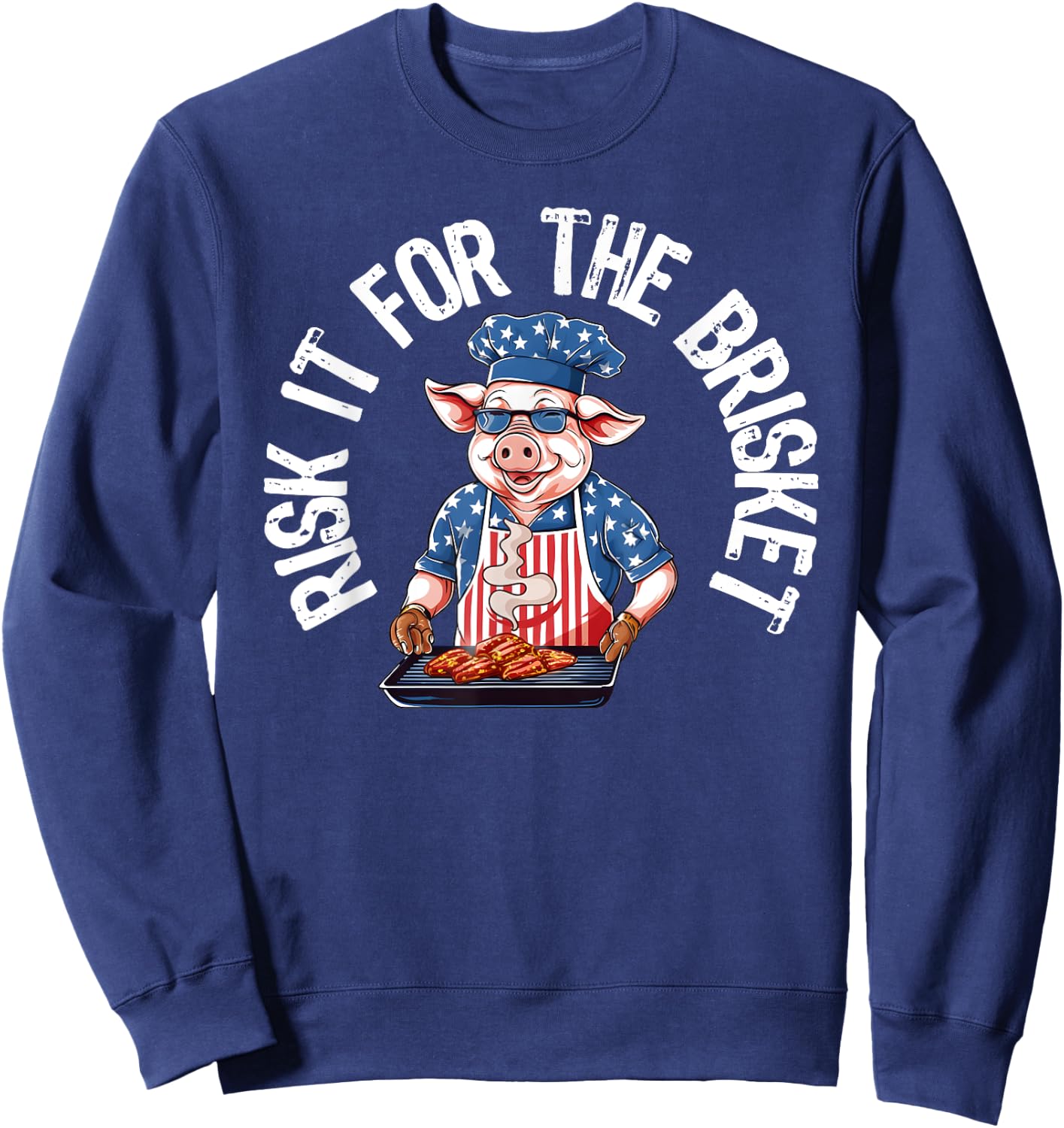 Risk It For The Brisket Funny Pig Grilling Barbecue Pork BBQ Sweatshirt - Sweatshirt | Navy