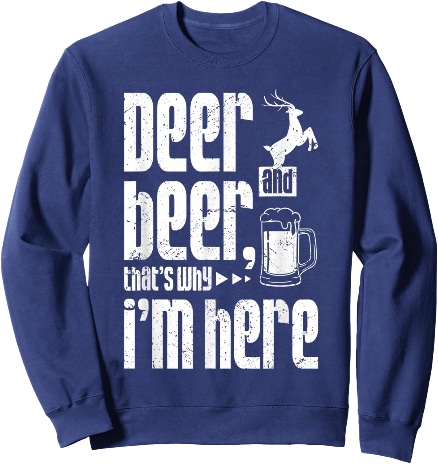 Deer and beer that's why i'm here Sweatshirt - Sweatshirt | Navy