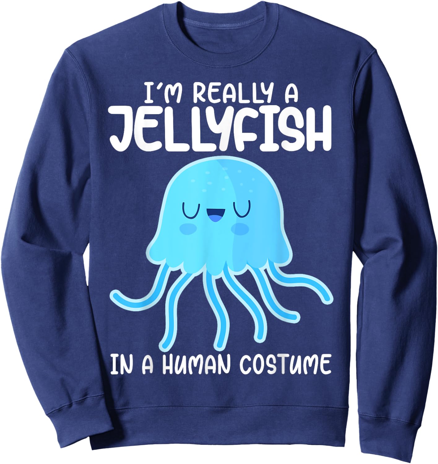 I'm Really a Jellyfish in a Human Costume Kids Halloween Sweatshirt - Sweatshirt | Navy