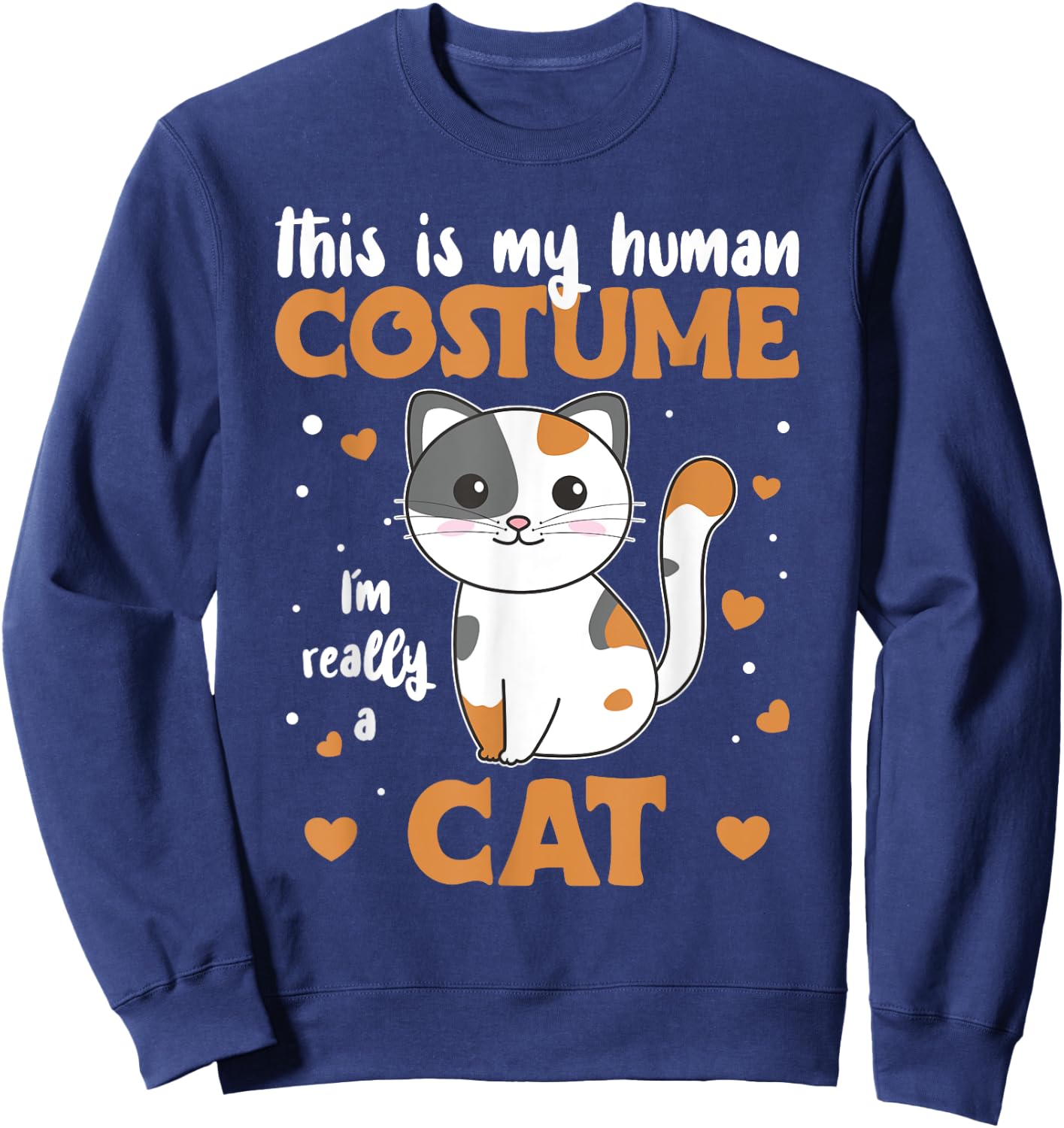 This Is My Human Costume I'm Really A Cat Sweatshirt - Sweatshirt | Navy