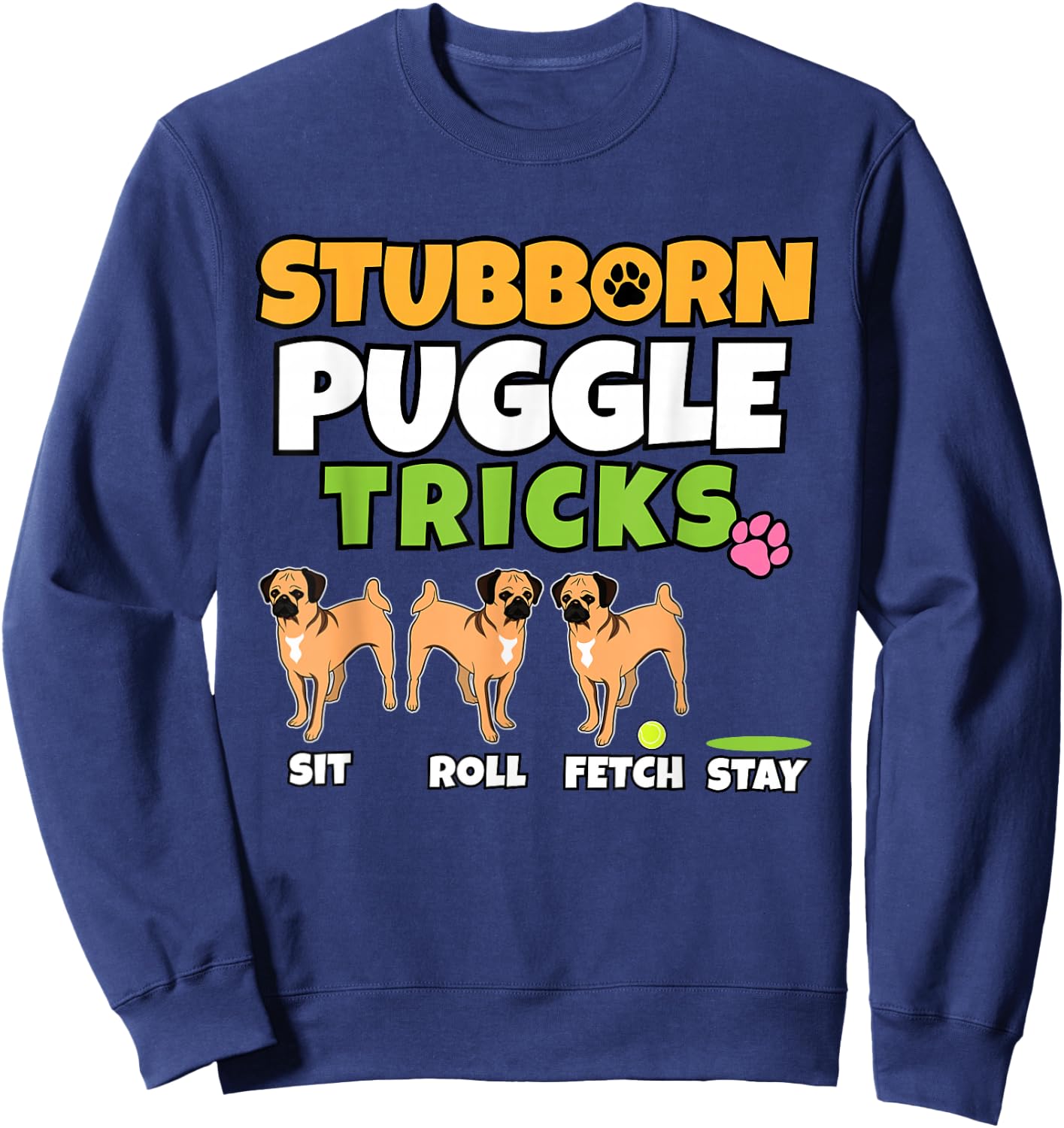Stubborn Puggle Tricks I Dog Lover I Funny Puggle Sweatshirt - Sweatshirt | Navy