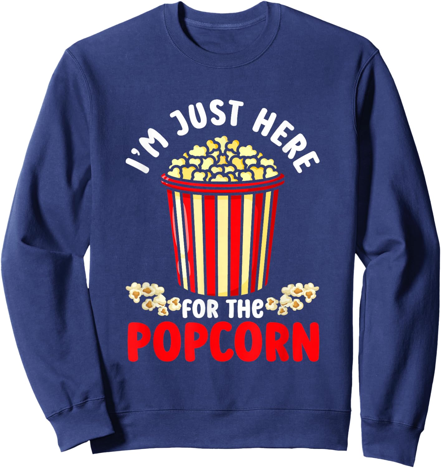 I'm Just Here For The Popcorn | Movies Cinema | Food Snack Sweatshirt - Sweatshirt | Navy