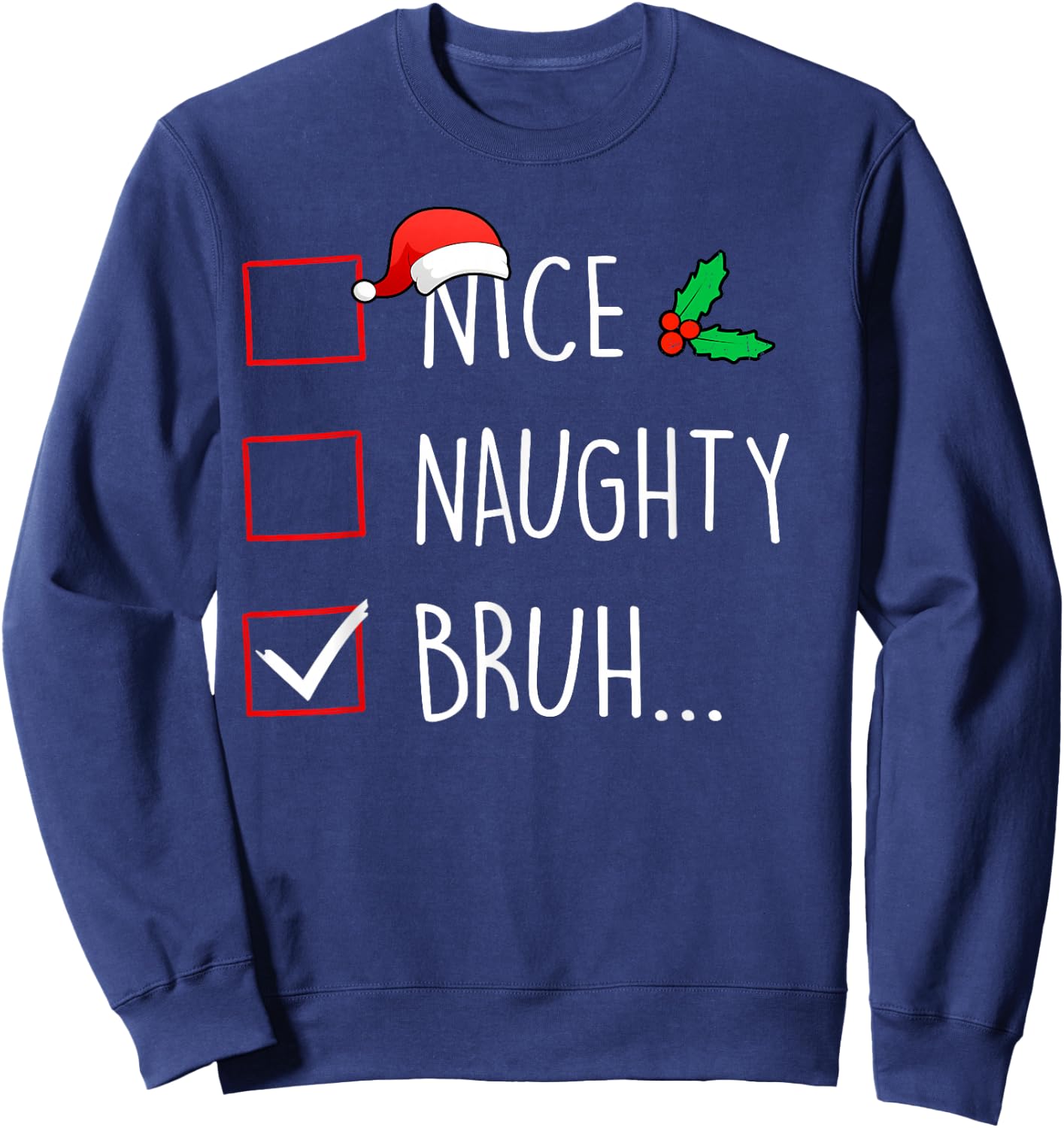 Nice Naughty Bruh Christmas Family Matching Sweatshirt - Sweatshirt | Navy