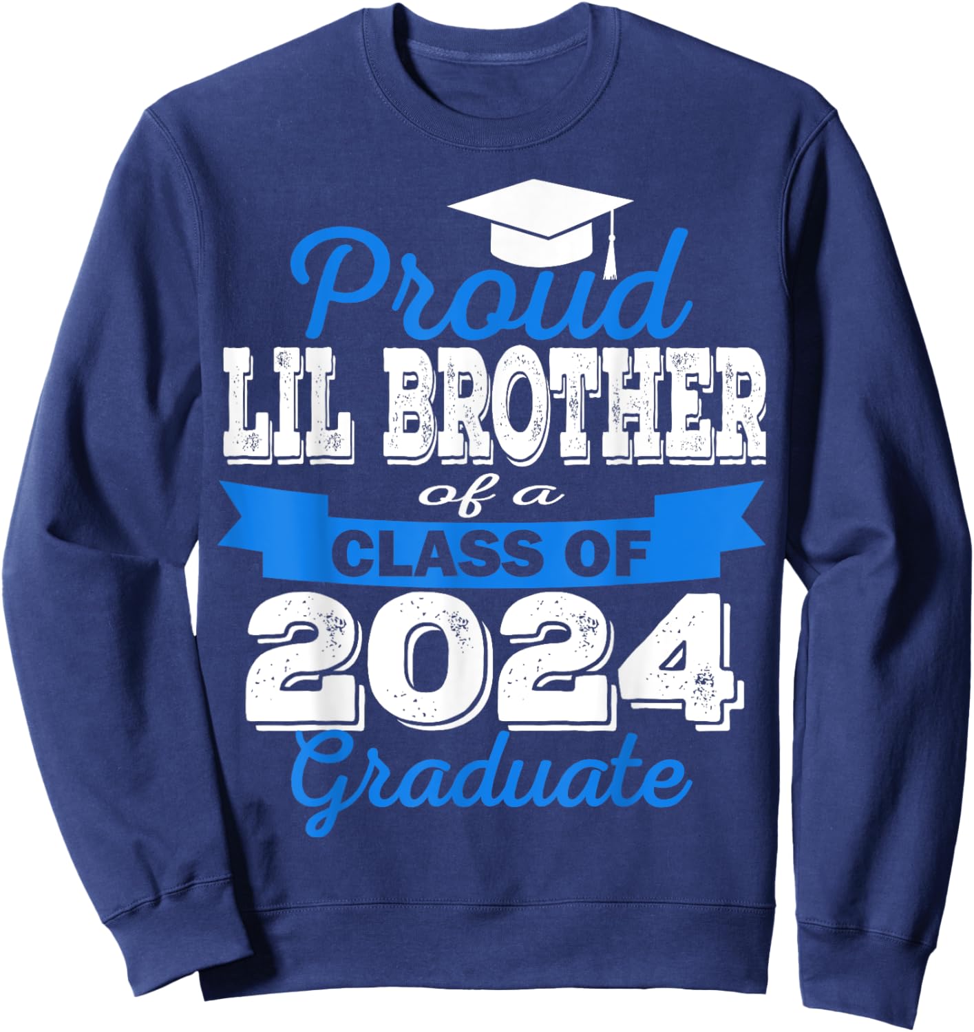 Super Proud Little Brother of 2024 Graduate Awesome Family Sweatshirt - Sweatshirt | Navy