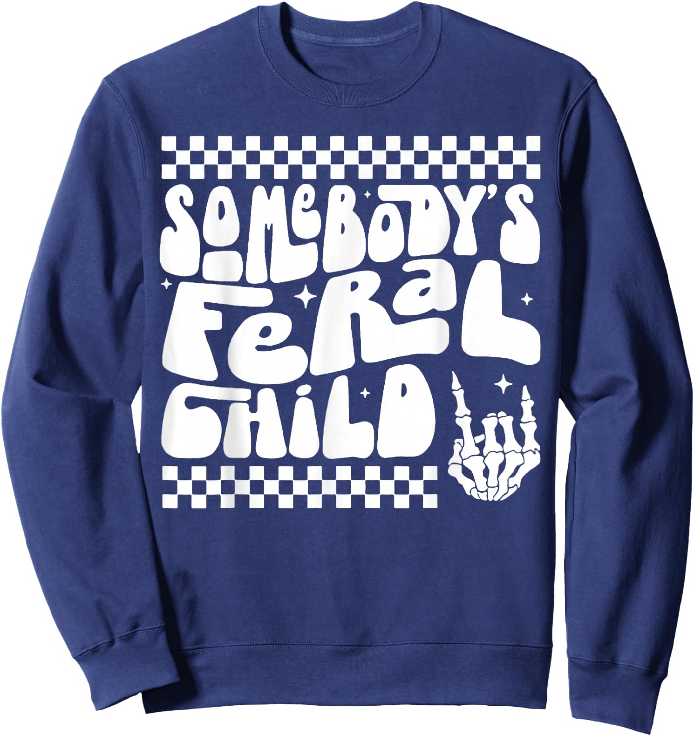 Somebody's Feral Child Sweatshirt - Sweatshirt | Navy