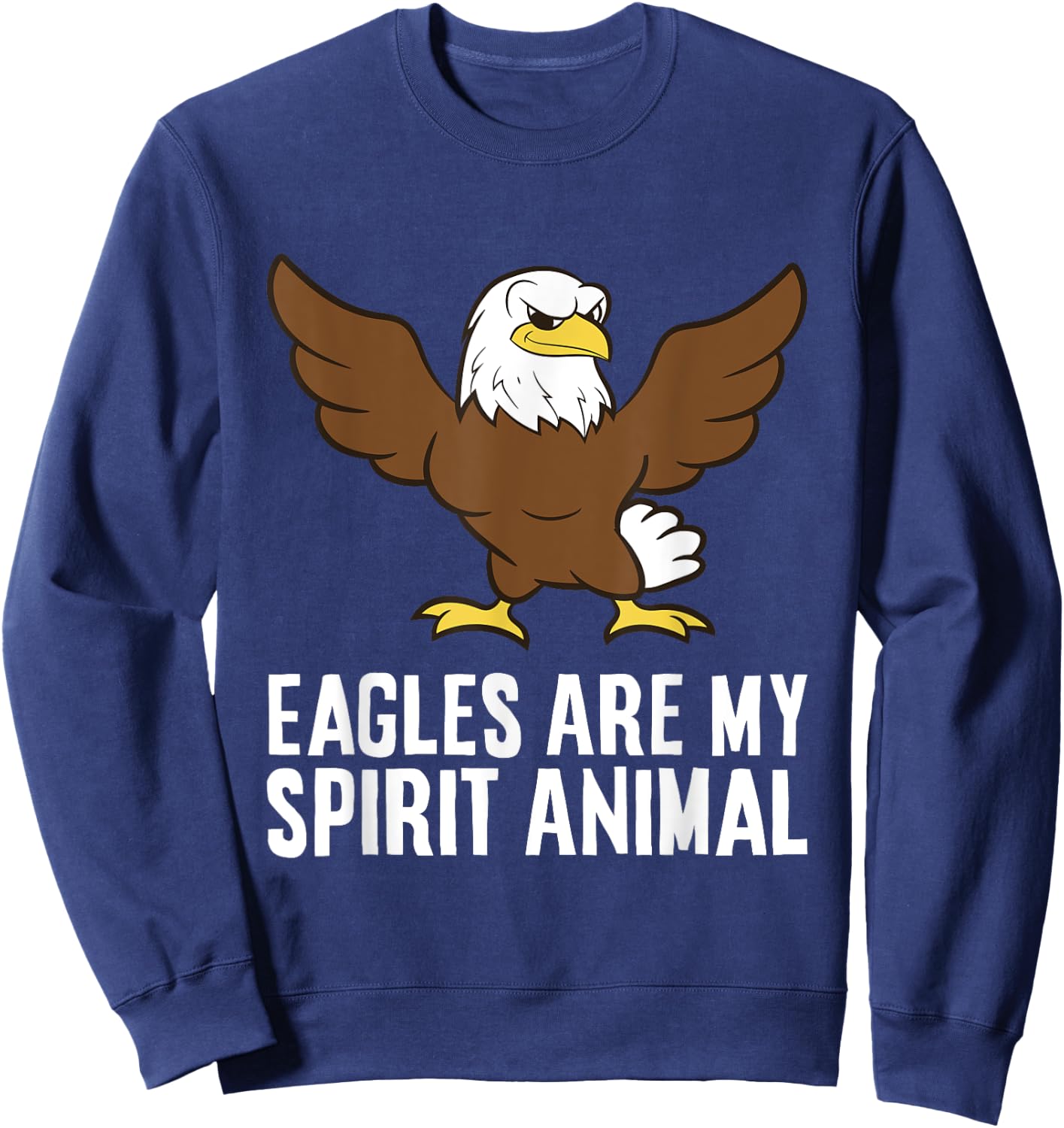 Eagles Are My Spirit Animal Bird Of Prey Funny Eagle Lover Sweatshirt - Sweatshirt | Navy