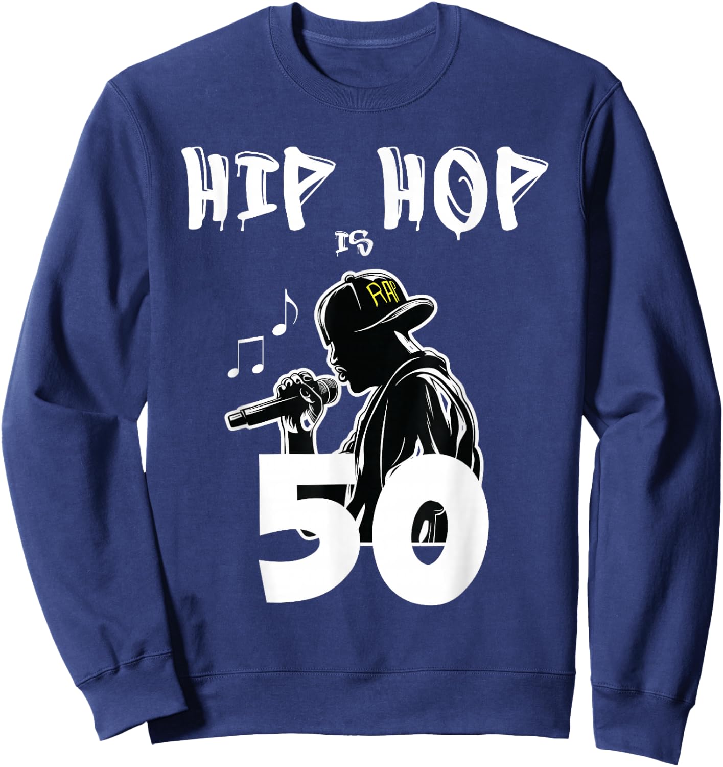 Hip Hop is 50 | 50th Anniversary Freestyle Rapper Sweatshirt - Sweatshirt | Navy