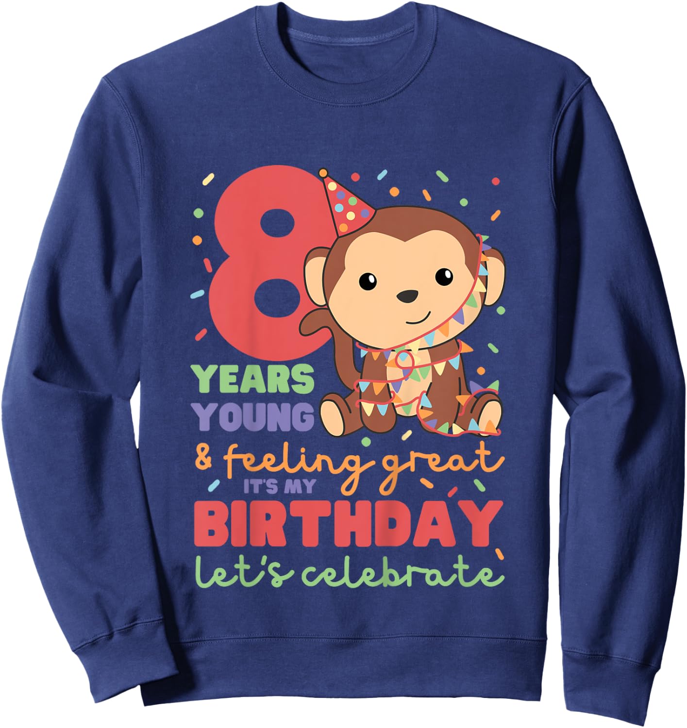 Monkey For The 8th Birthday For Children Eight Years Old Sweatshirt - Sweatshirt | Navy