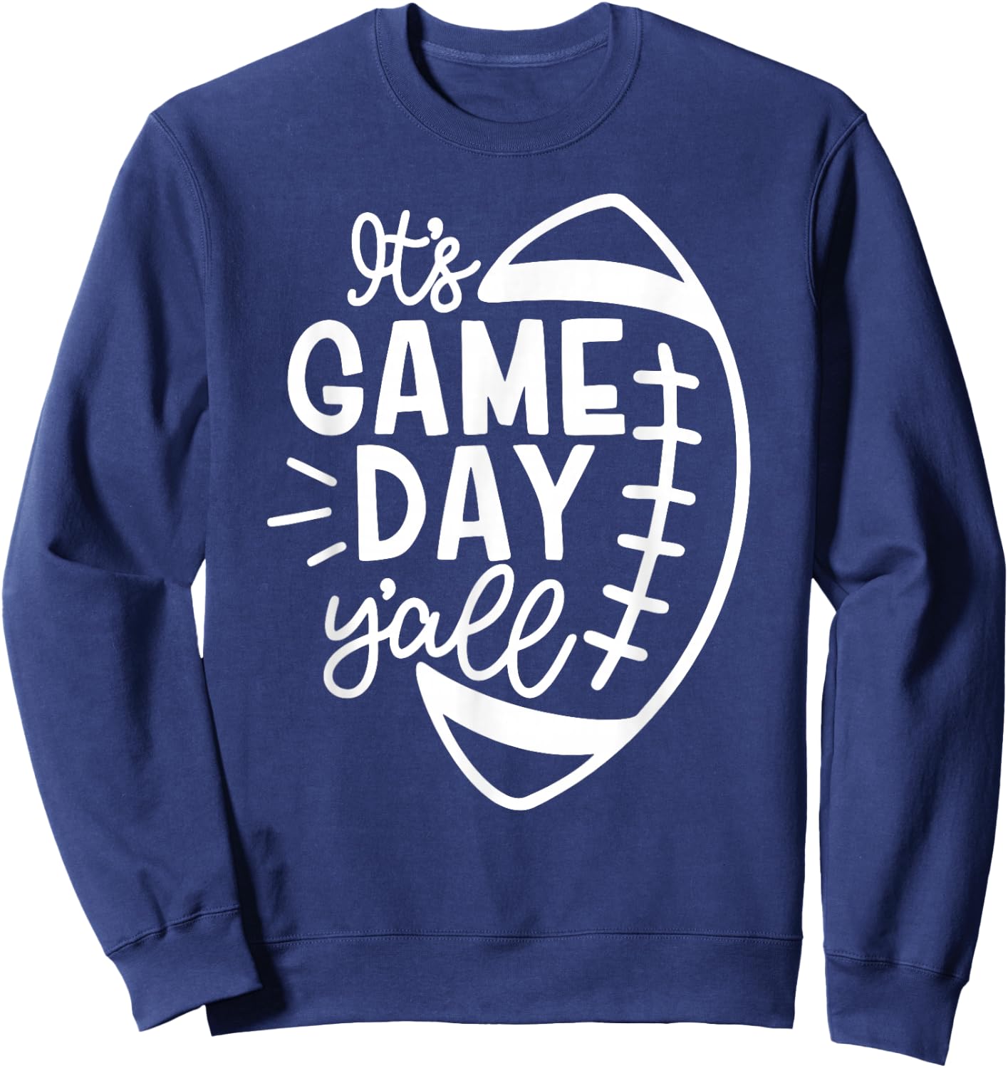 It's Game Day Y'all American Football Lover Game Day Vibes Sweatshirt - Sweatshirt | Navy