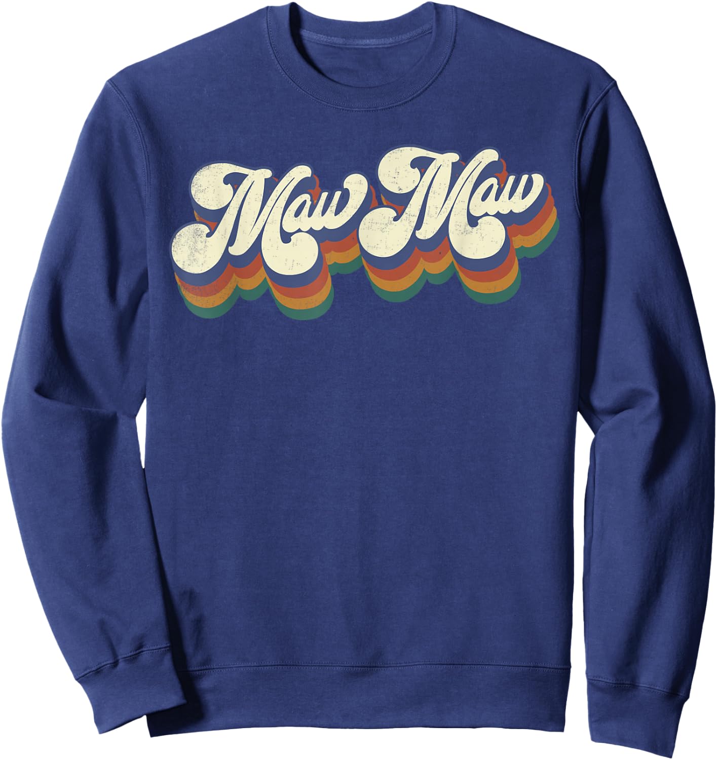 Maw Maw Gifts For Grandma Retro Vintage Mother's Day MawMaw Sweatshirt - Sweatshirt | Navy