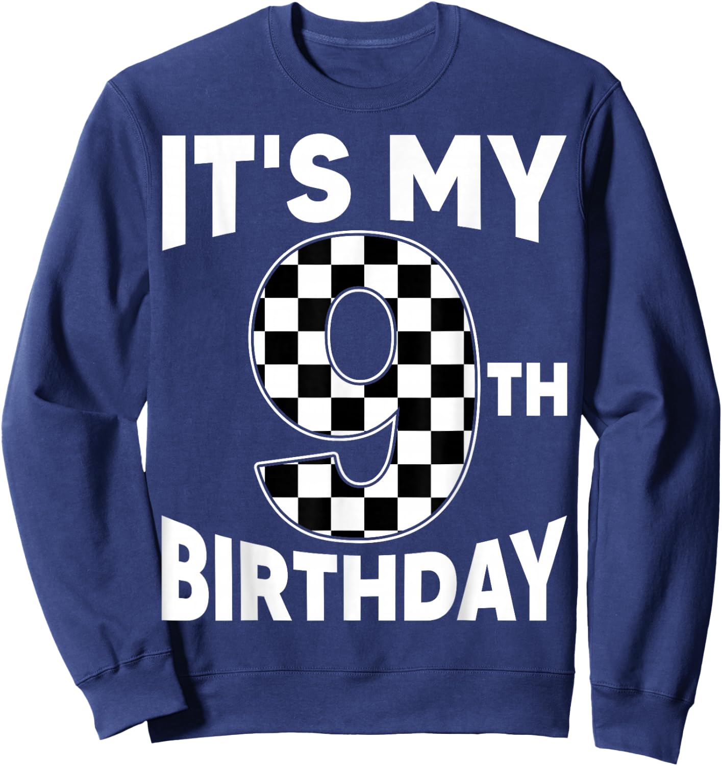 9 Year Old Birthday Racing Car Flag It's My 9th Birthday Boy Sweatshirt - Sweatshirt | Navy