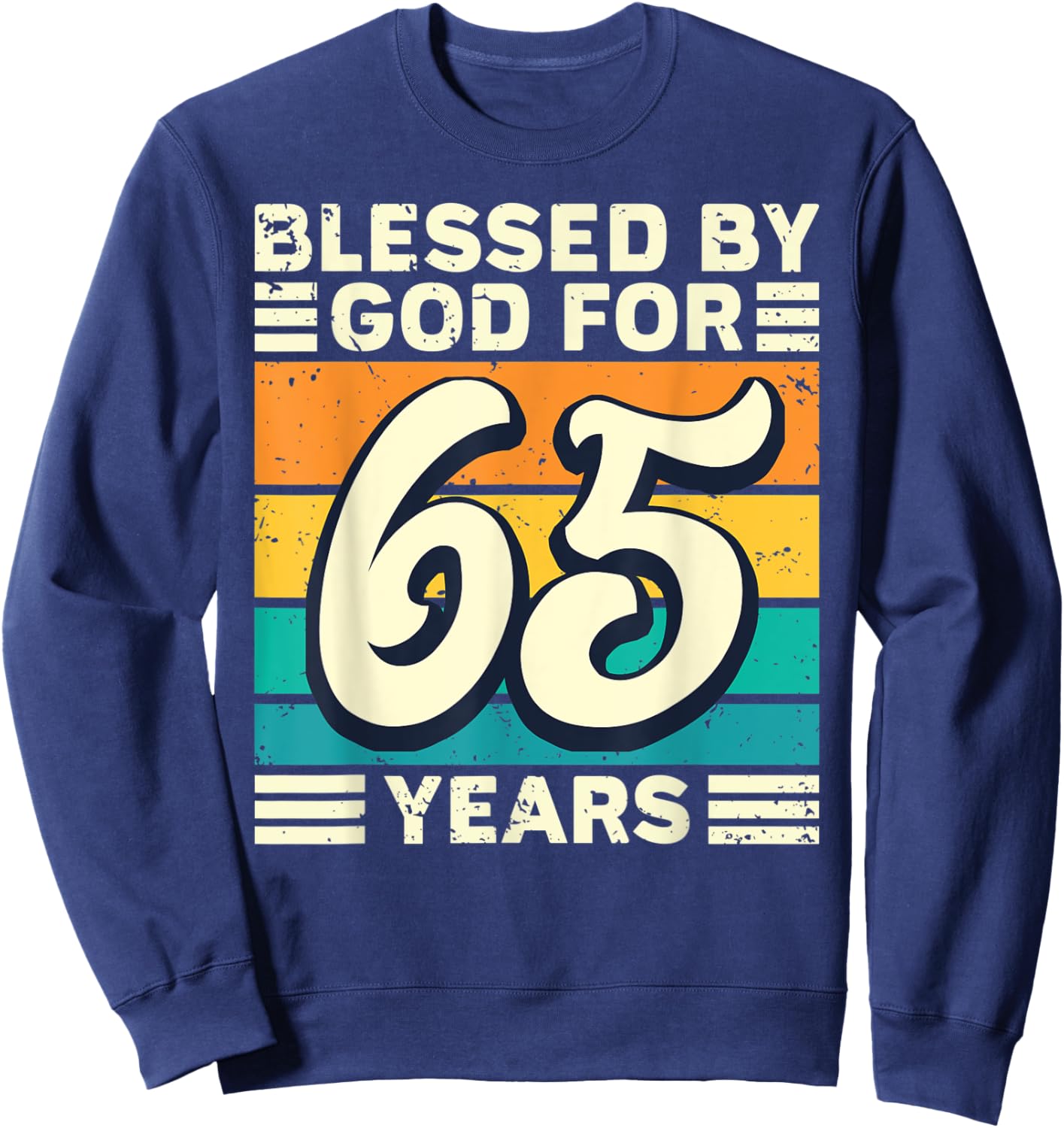Blessed by God for 65 Years - 65th Birthday Religious Sweatshirt - Sweatshirt | Navy