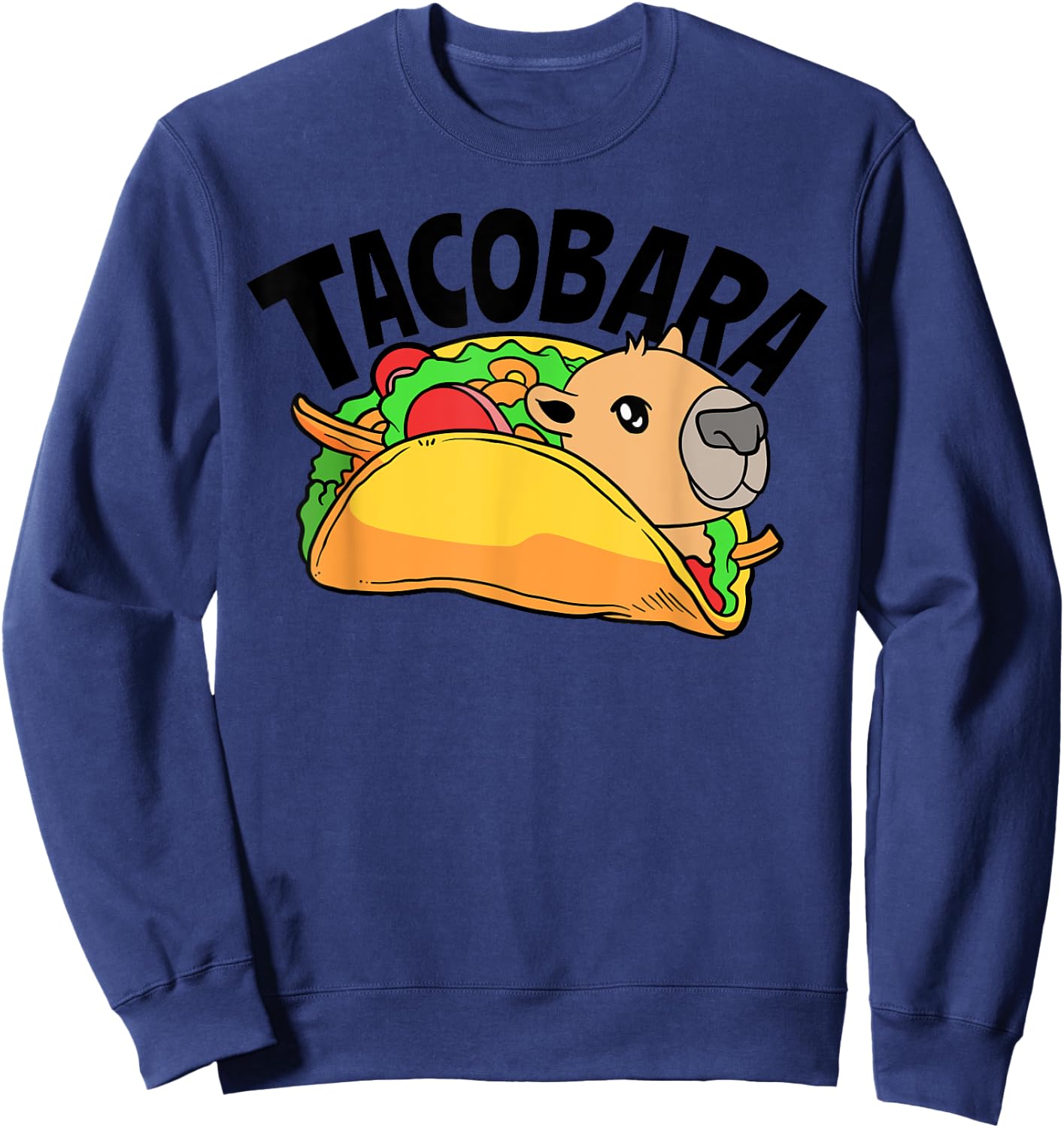 Tacobara Capybaras Rodent Mexico Food Tacos Lover Funny Sweatshirt - Sweatshirt | Navy