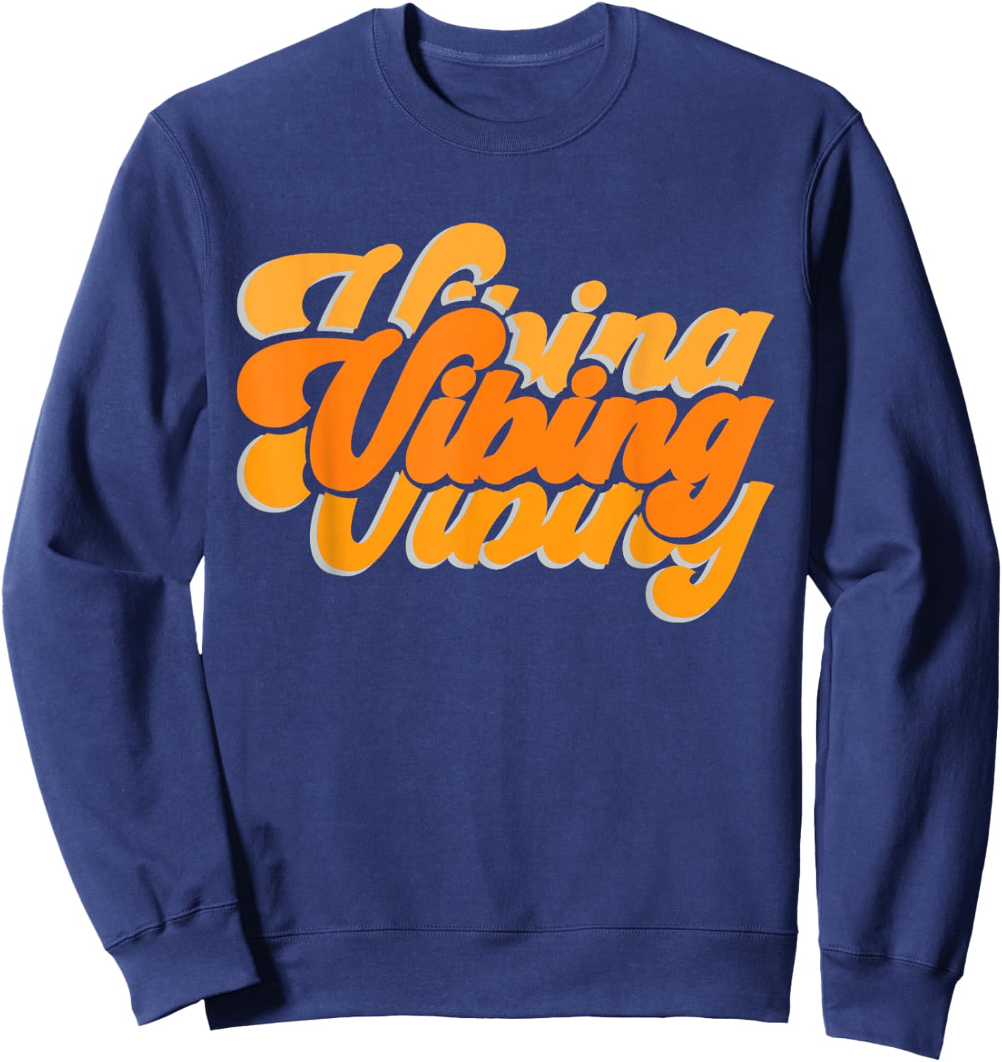 Graphic Orange Vibing Orange Vibes Only Color Men, Women Sweatshirt - Sweatshirt | Navy