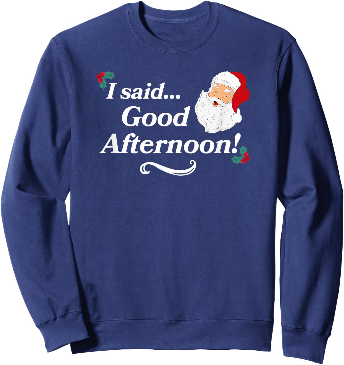 Gifts For Christmas Movie Lovers Funny Spirited Said Good Afternoon Holiday Christmas - Women's Black Casual Letter Print Short Sleeve - Small Sweatshirt - Sweatshirt | Navy