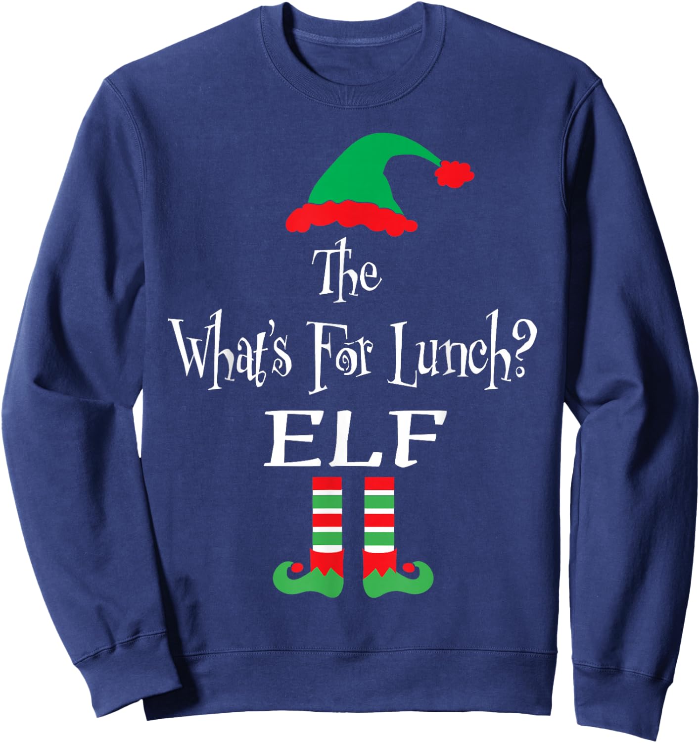 Christmas The What's For Lunch Elf Shirt Matching Family Sweatshirt - Sweatshirt | Navy
