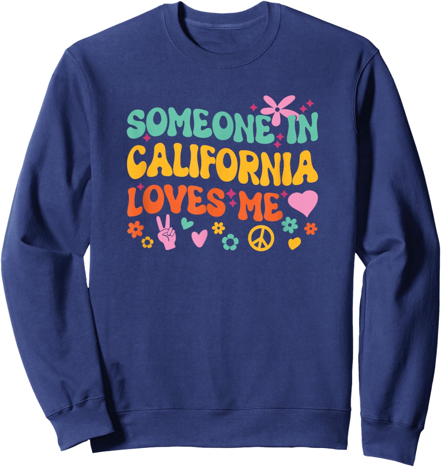 Someone in California Loves Me Sweatshirt - Sweatshirt | Navy