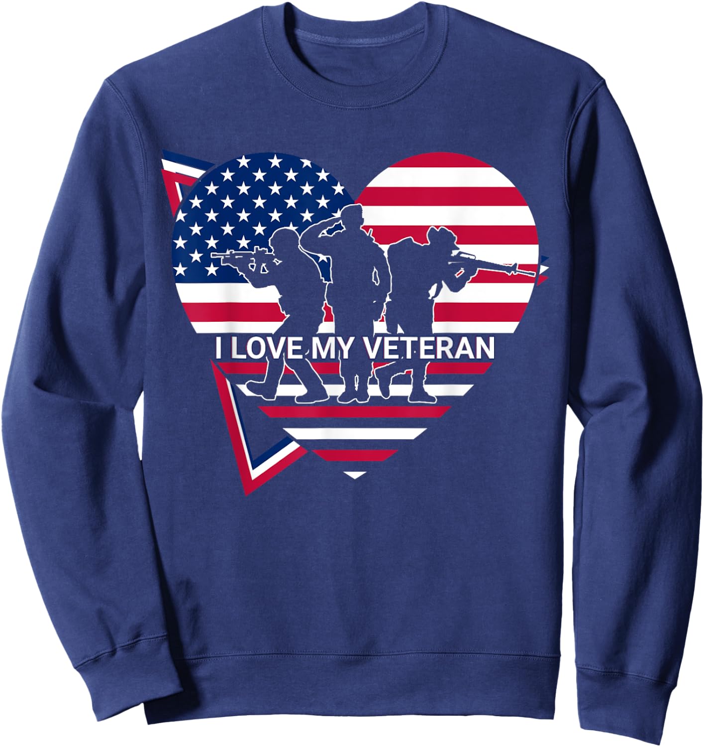 I Love My Veteran US Army Patriotic Sweatshirt - Sweatshirt | Navy