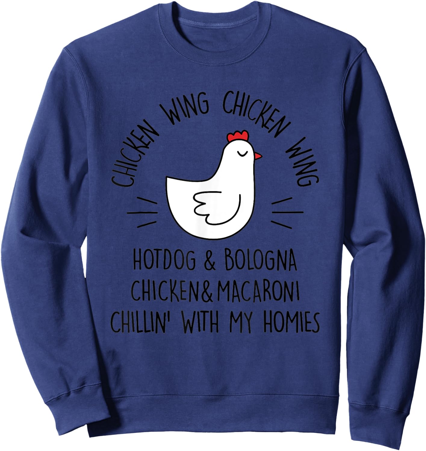 Viral Chicken Wing Chicken Wing Hot Dog Bologna Song Lyric Men Women Sweatshirt - Sweatshirt | Navy