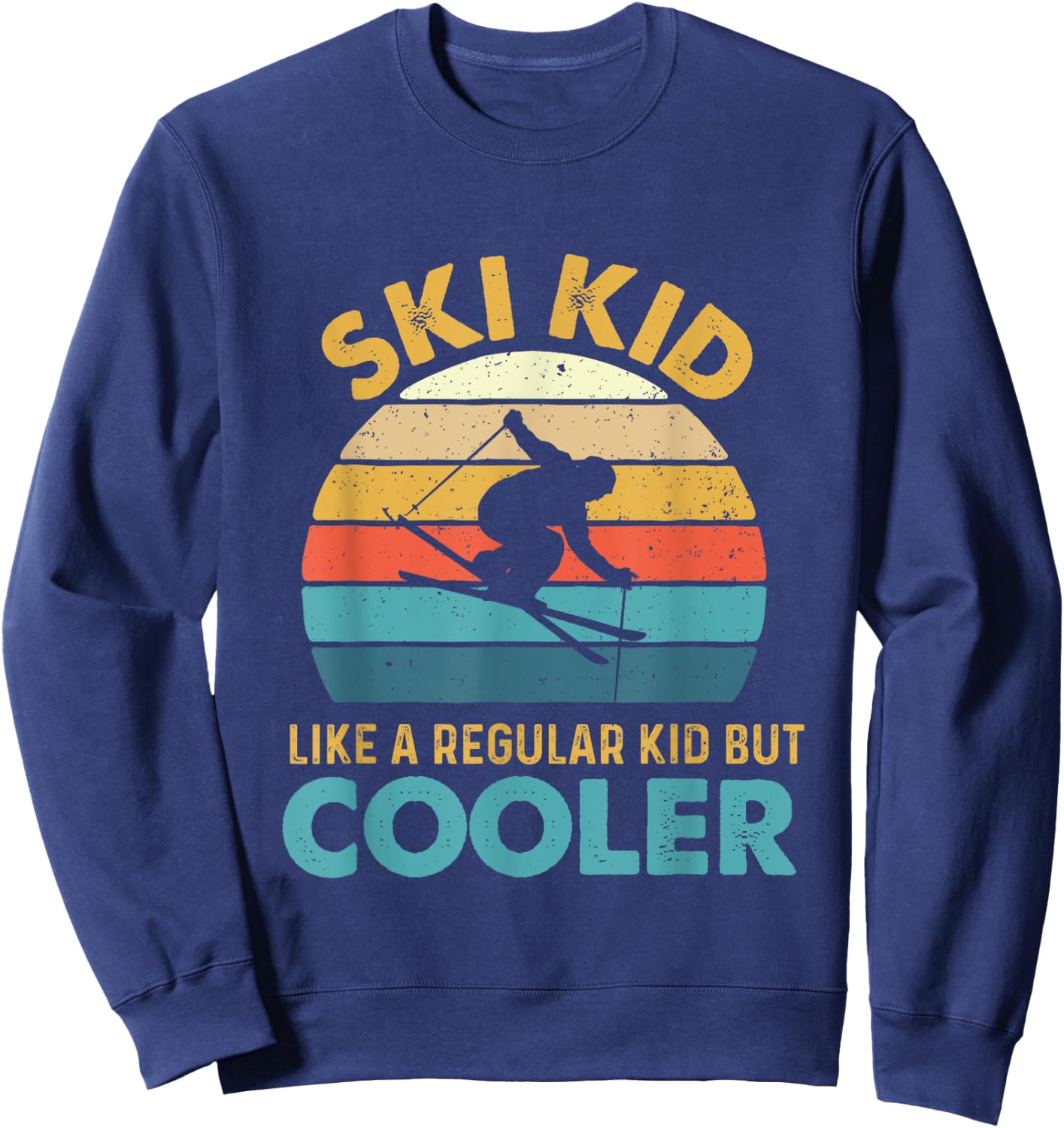 Ski Kid Like A Regular Kid But Cooler - Skiing Lover Skier Sweatshirt - Sweatshirt | Navy