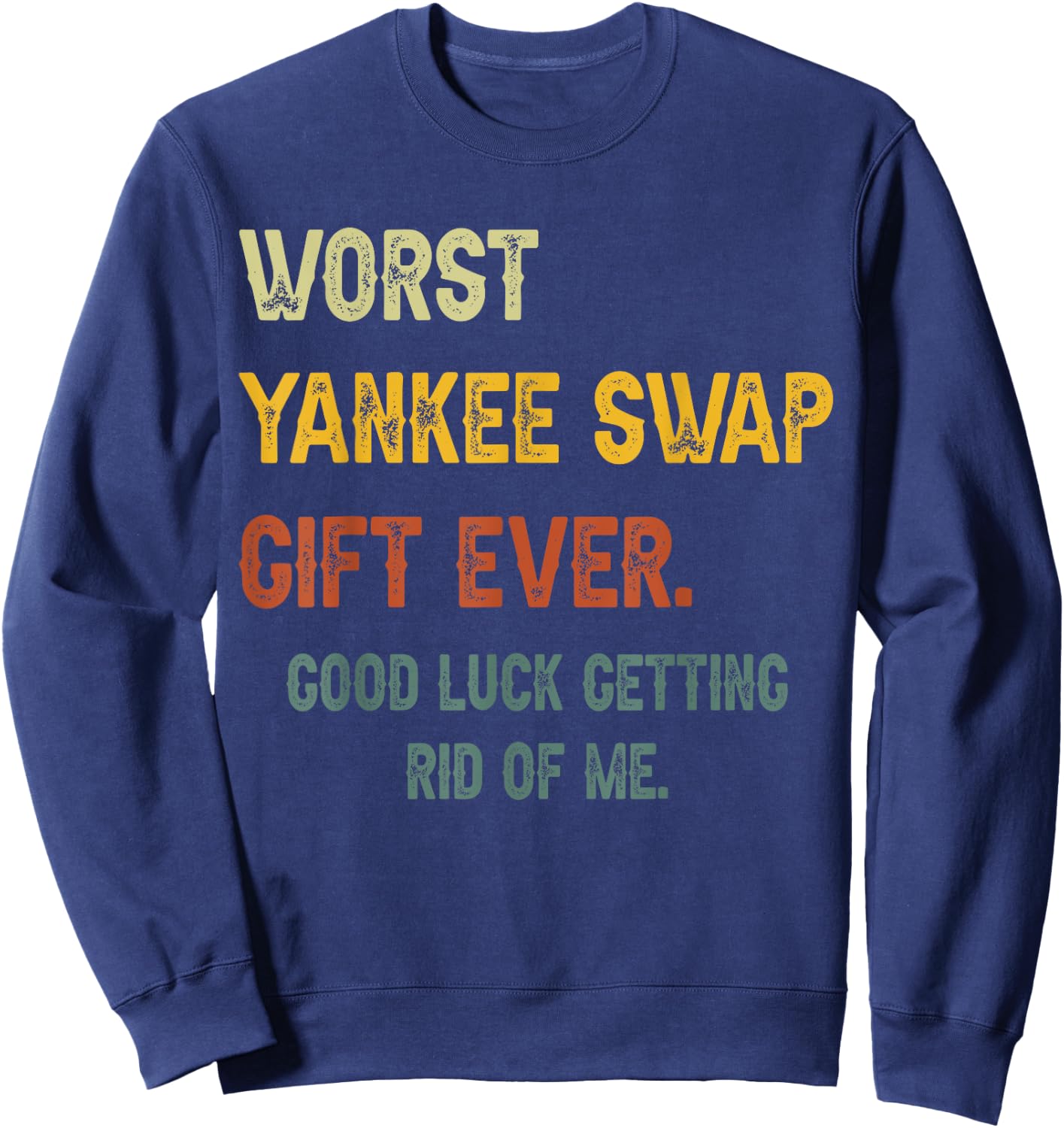 Worst Yankee Swap Gift Ever Vintage Sweatshirt - Sweatshirt | Navy