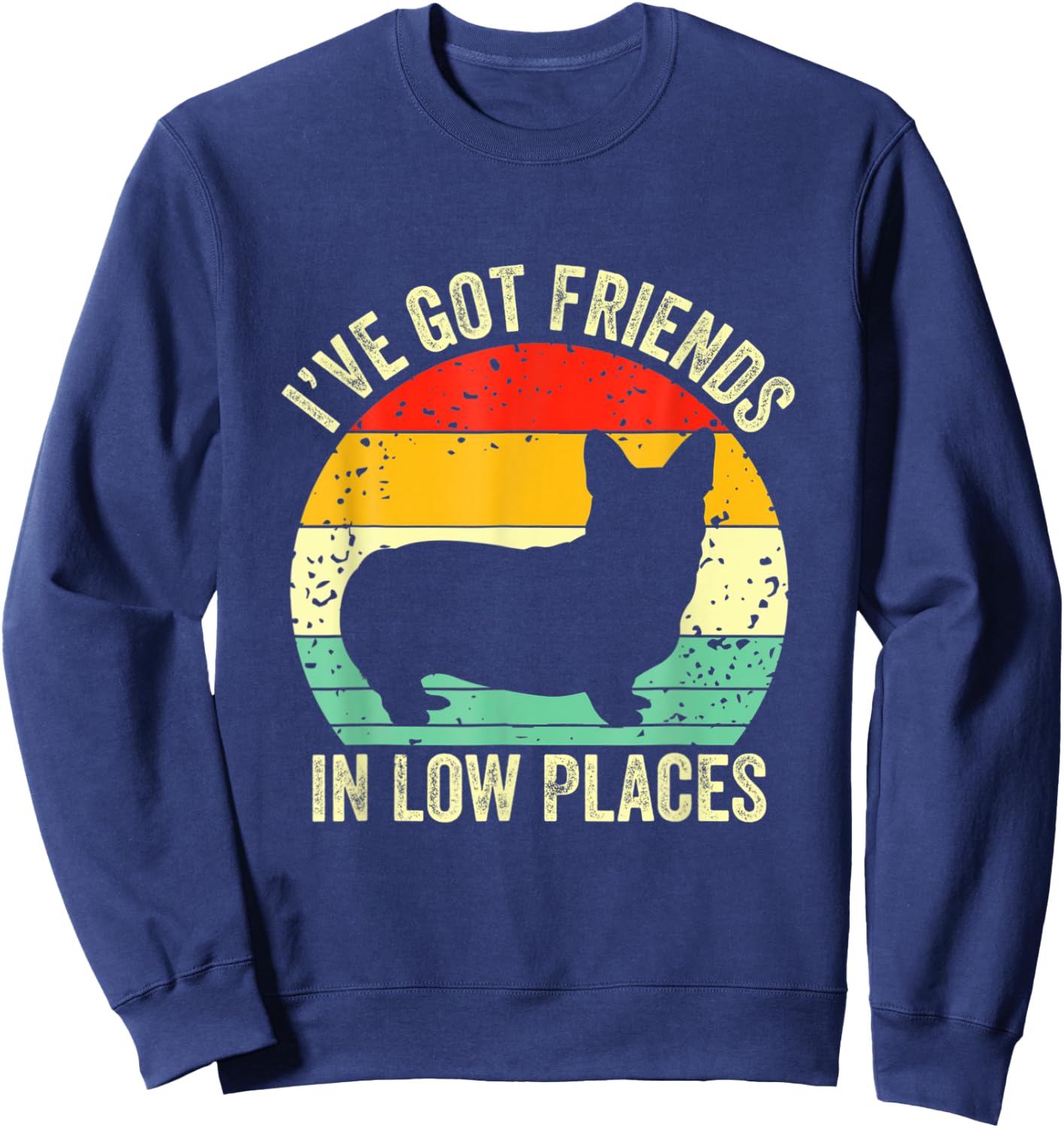 Corgi I ve Got-Friends In Low-Places-Pembroke-Welsh-Lover Sweatshirt - Sweatshirt | Navy