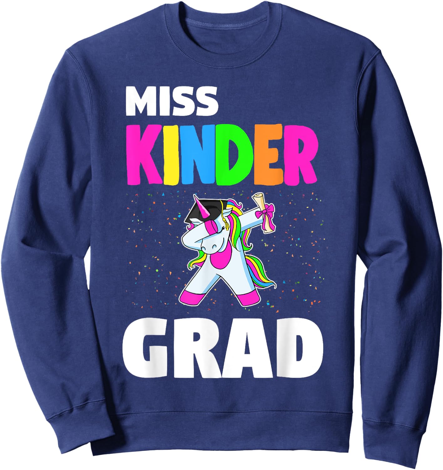 Miss Kinder Grad Kindergarten Graduation Unicorn Sweatshirt - Sweatshirt | Navy