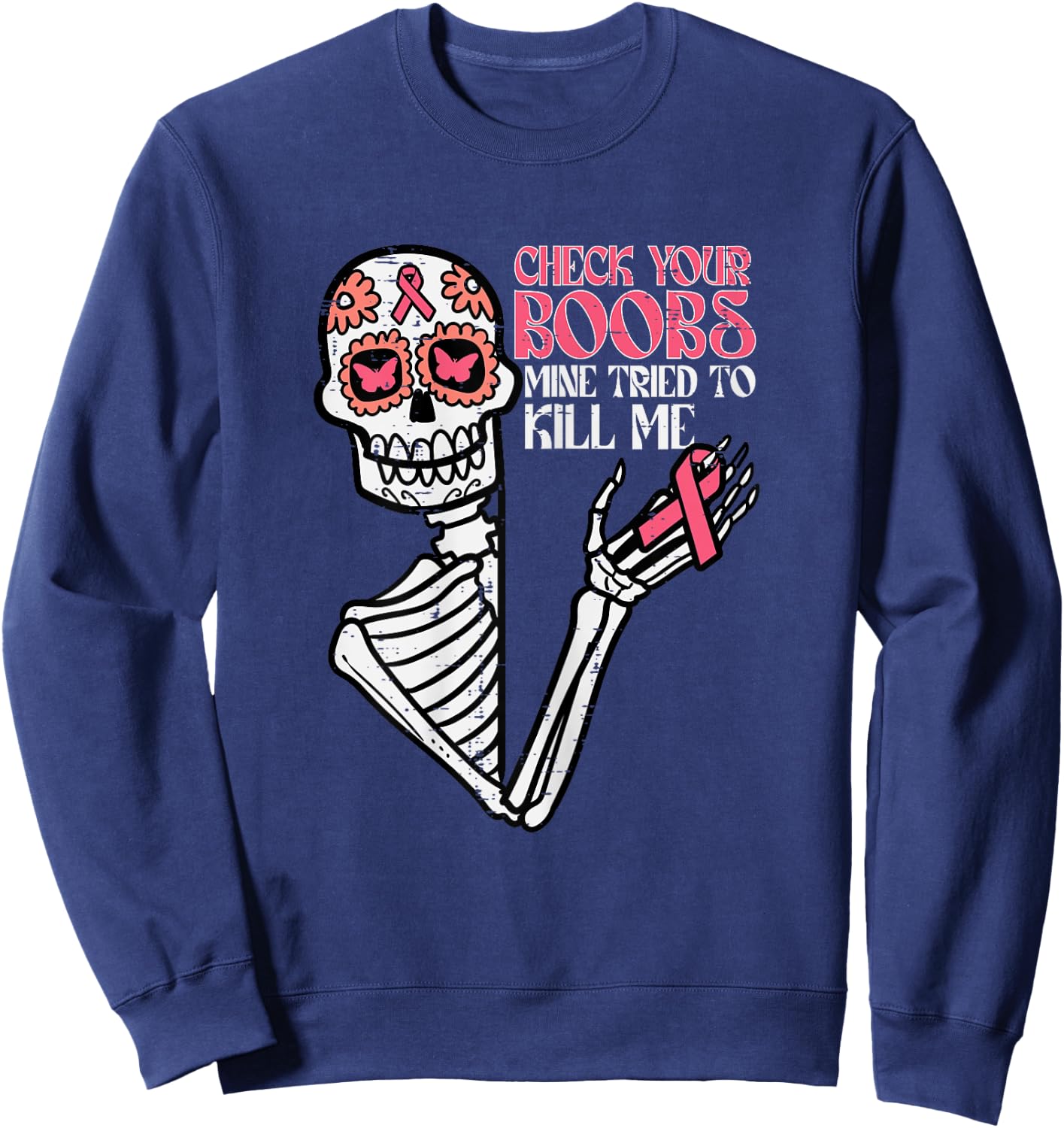 Sugar Skull Skeleton Funny Breast Cancer Awareness Women Sweatshirt - Sweatshirt | Navy