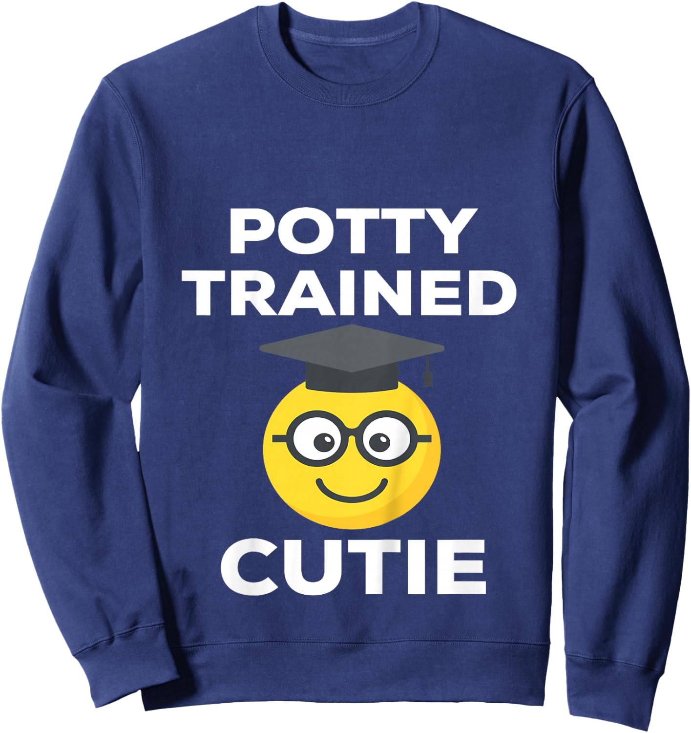 Toddler Graduate Potty Trained Cutie Sweatshirt - Sweatshirt | Navy