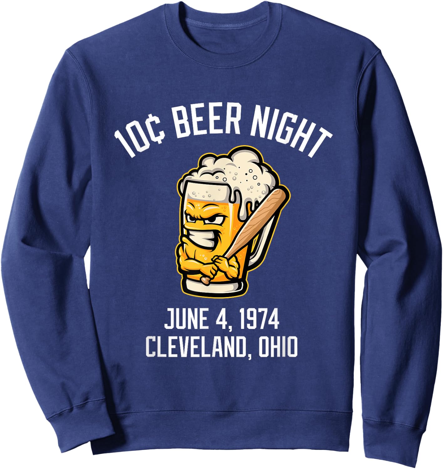10 Cents Beer Night June 4, 1974 Cleveland Ohio Fan Brawl Sweatshirt - Sweatshirt | Navy