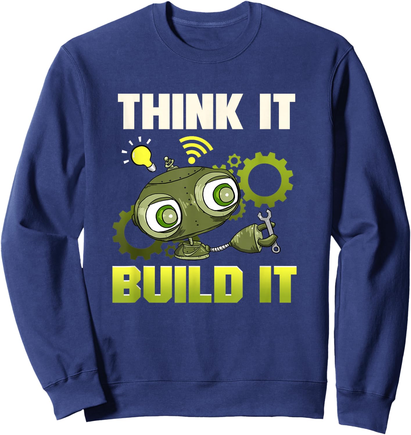 Robot Making Think It Build It Robotics Engineer Kids STEM Sweatshirt - Sweatshirt | Navy