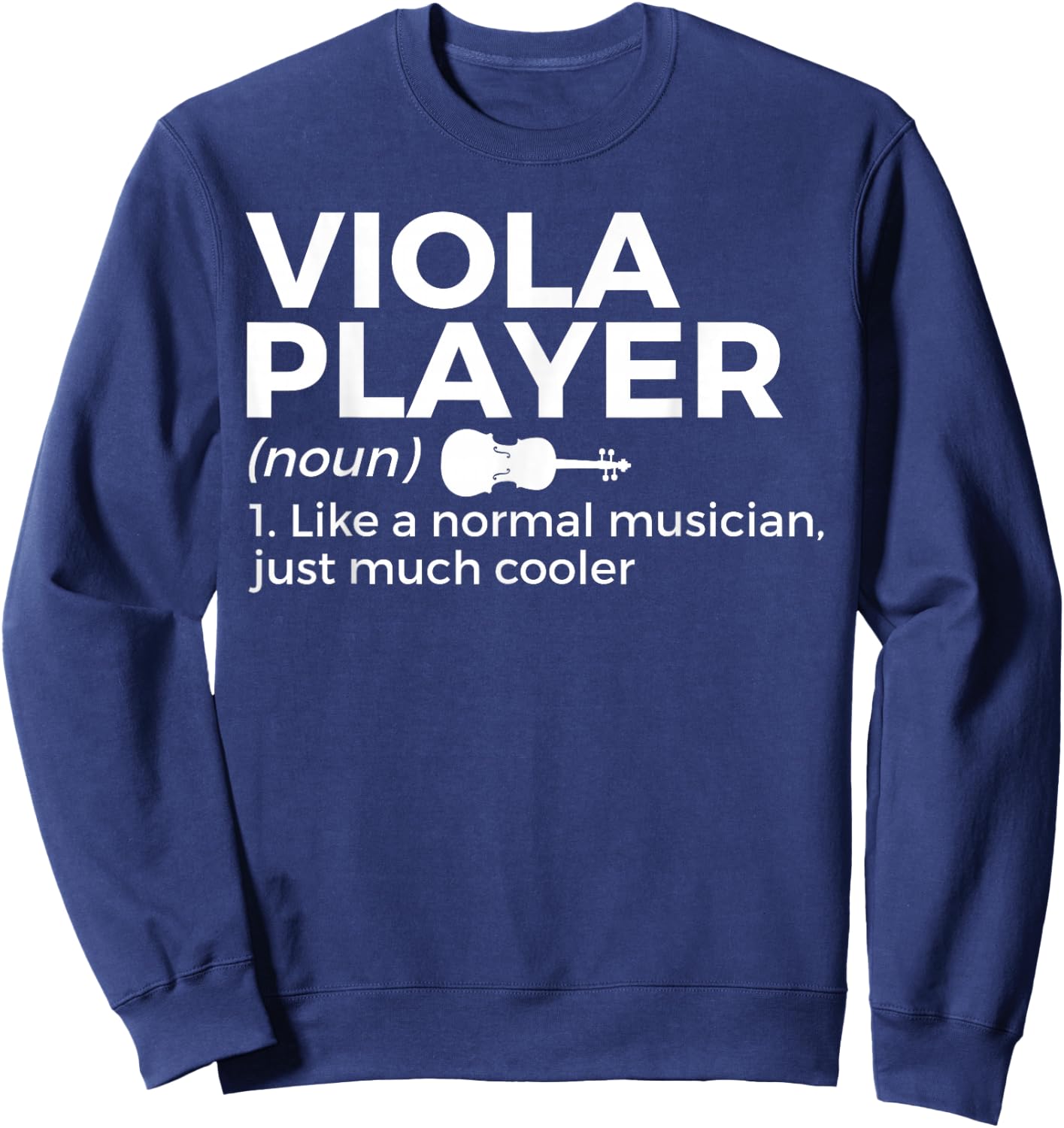Viola Player Definition Funny Musician Sweatshirt - Sweatshirt | Navy